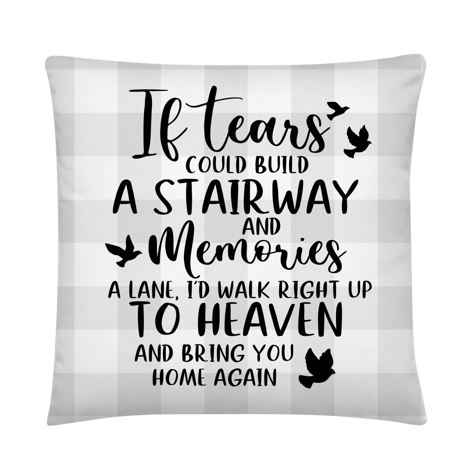 Memorial White Decorative Throw Pillow For Home Décor Ideas - If Tears Could Build a Stairway to Heaven