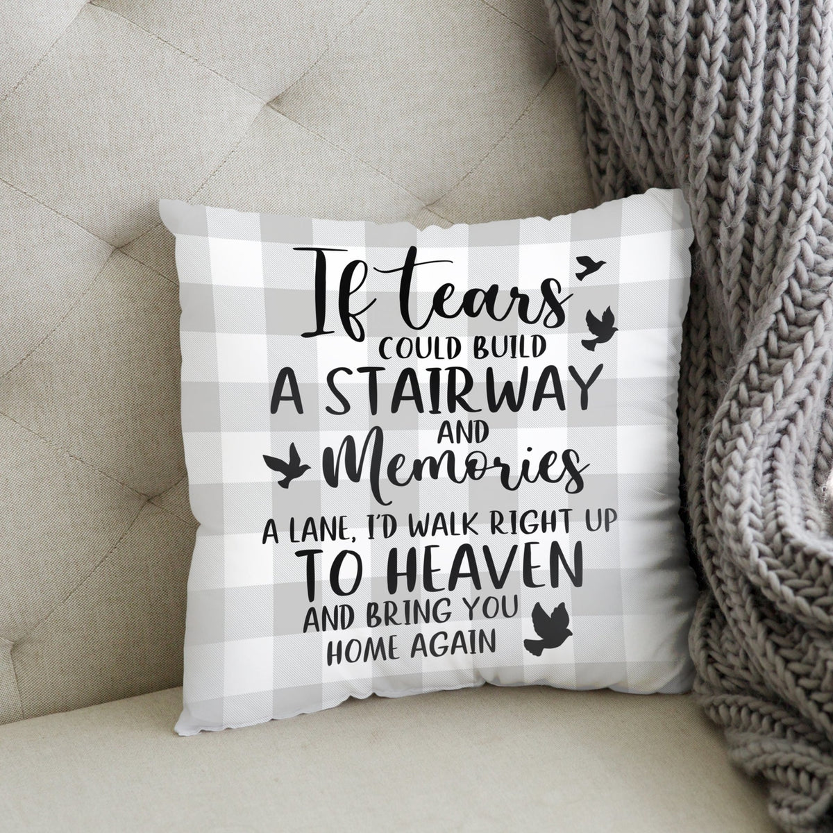 If Tears Could Build a Stairway to Heaven - Memorial White Decorative Throw Pillow For Home Décor Ideas - LifeSong Milestones
