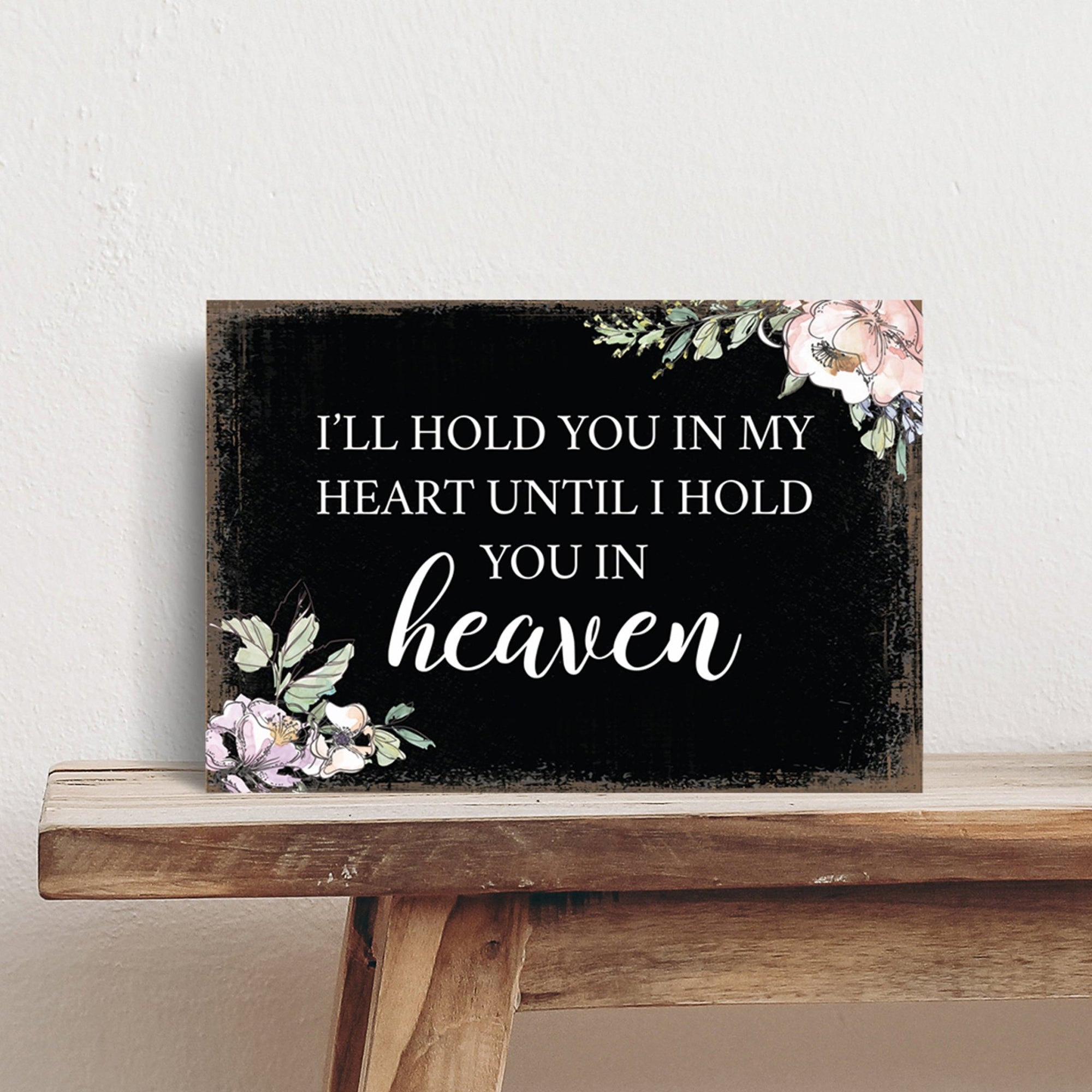 I’ll Hold You Wooden Floral 5.5x8 Inches Memorial Art Sign Table Top and shelf decor For Home Décor - LifeSong Milestones