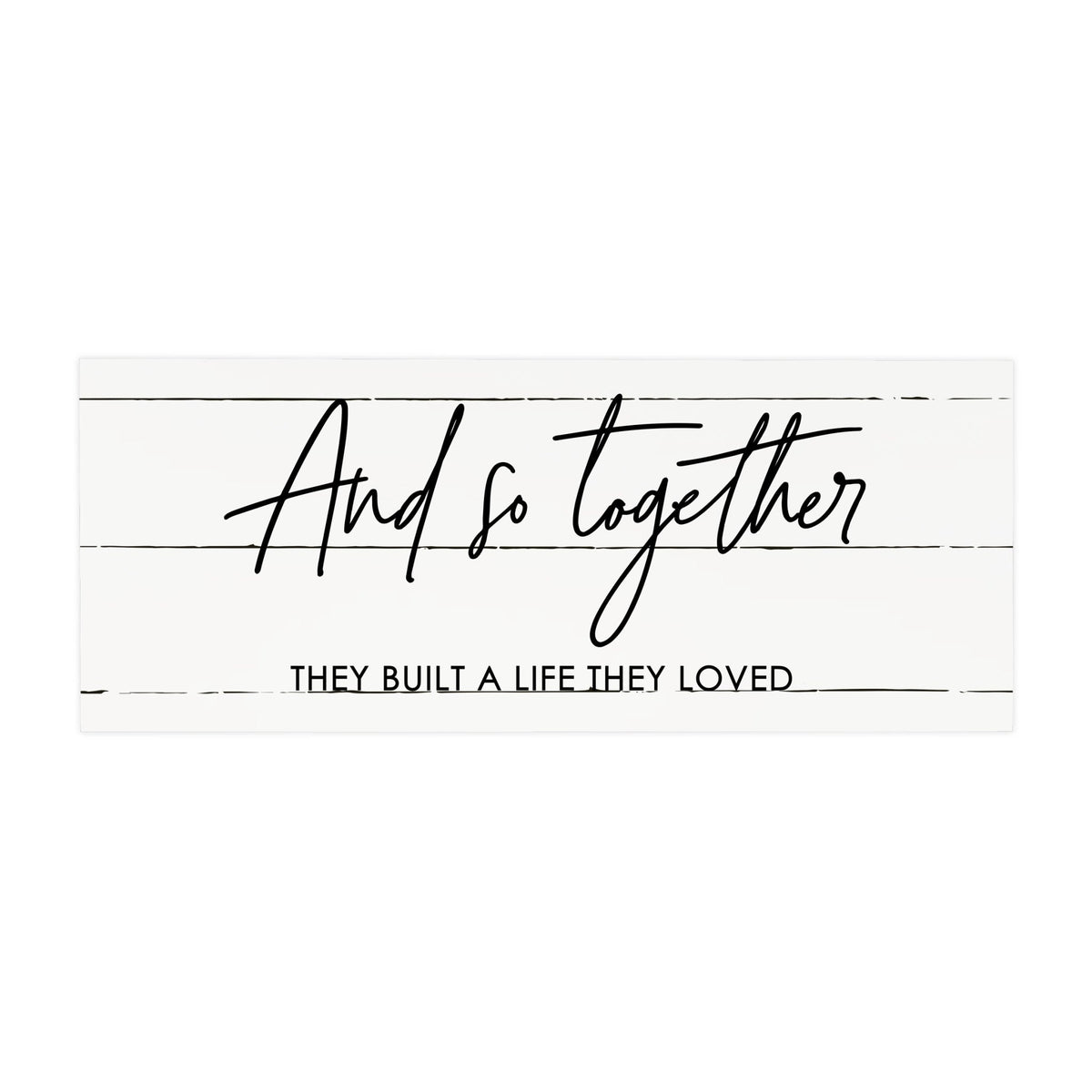 Inspirational Bible Quote Tabletop and Wall Decoration 10x4 - And So Together - LifeSong Milestones