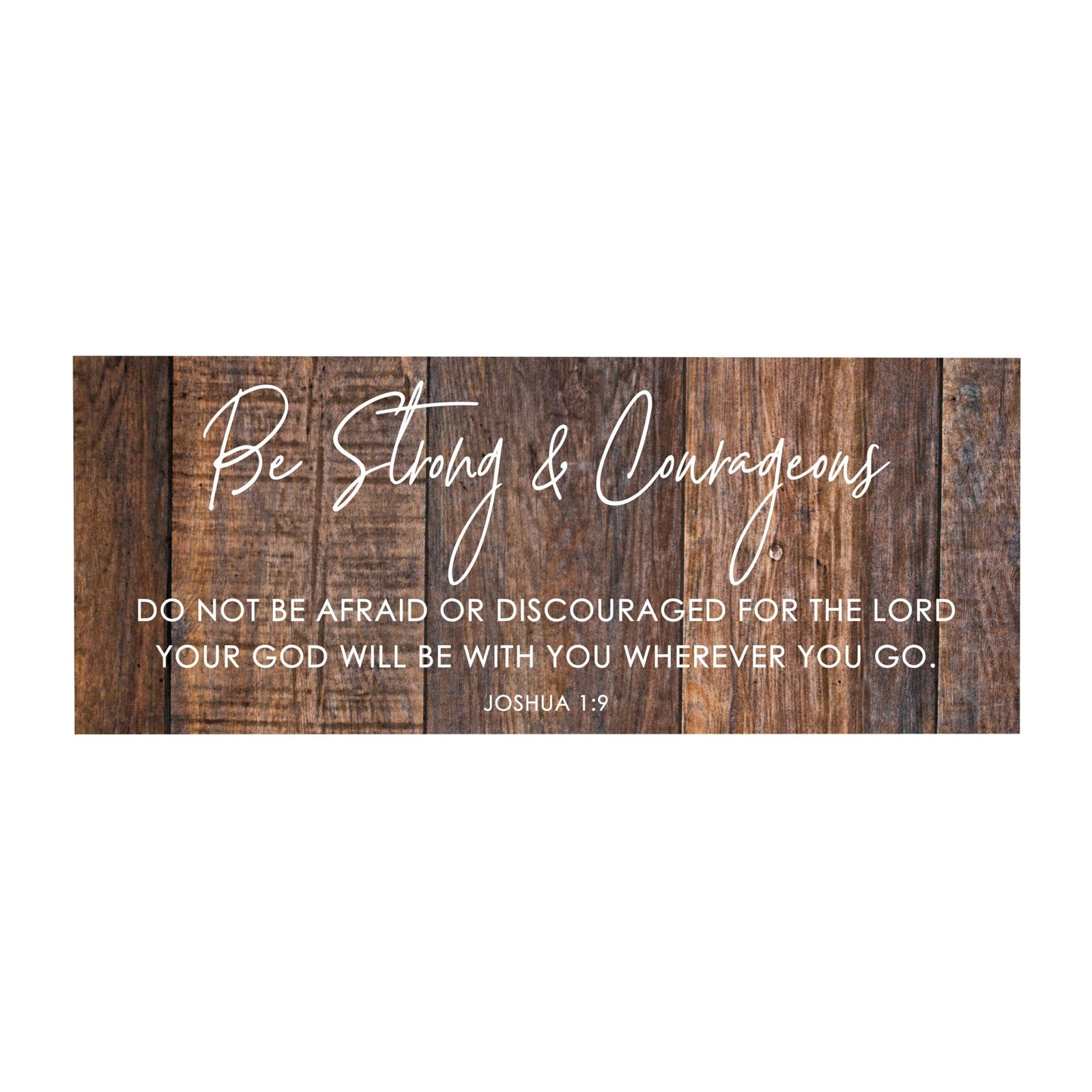 Inspirational Bible Quote Tabletop and Wall Decoration 10x4 - Be Strong & Courageous - LifeSong Milestones