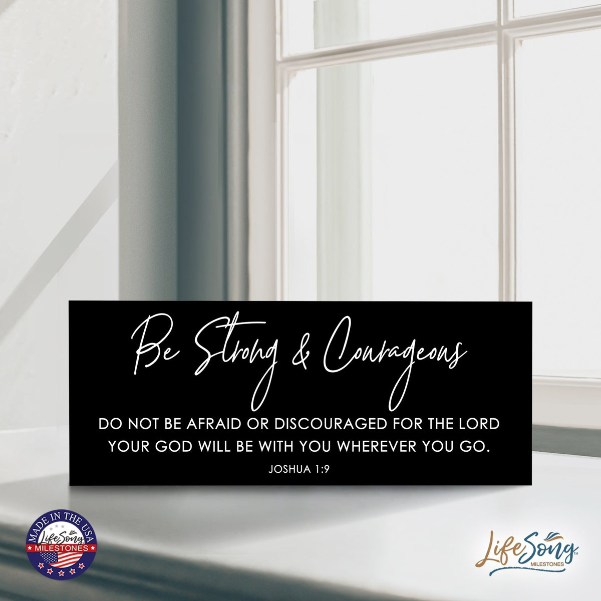 Inspirational Bible Quote Tabletop and Wall Decoration 10x4 - Be Strong & Courageous - LifeSong Milestones