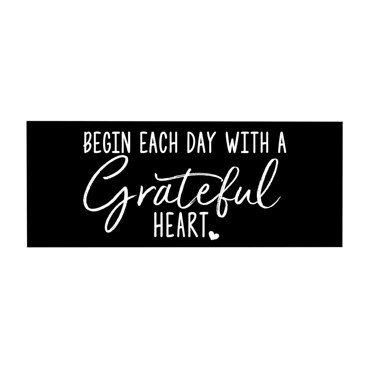 Inspirational Bible Quote Tabletop and Wall Decoration 10x4 - Begin Each Day - LifeSong Milestones