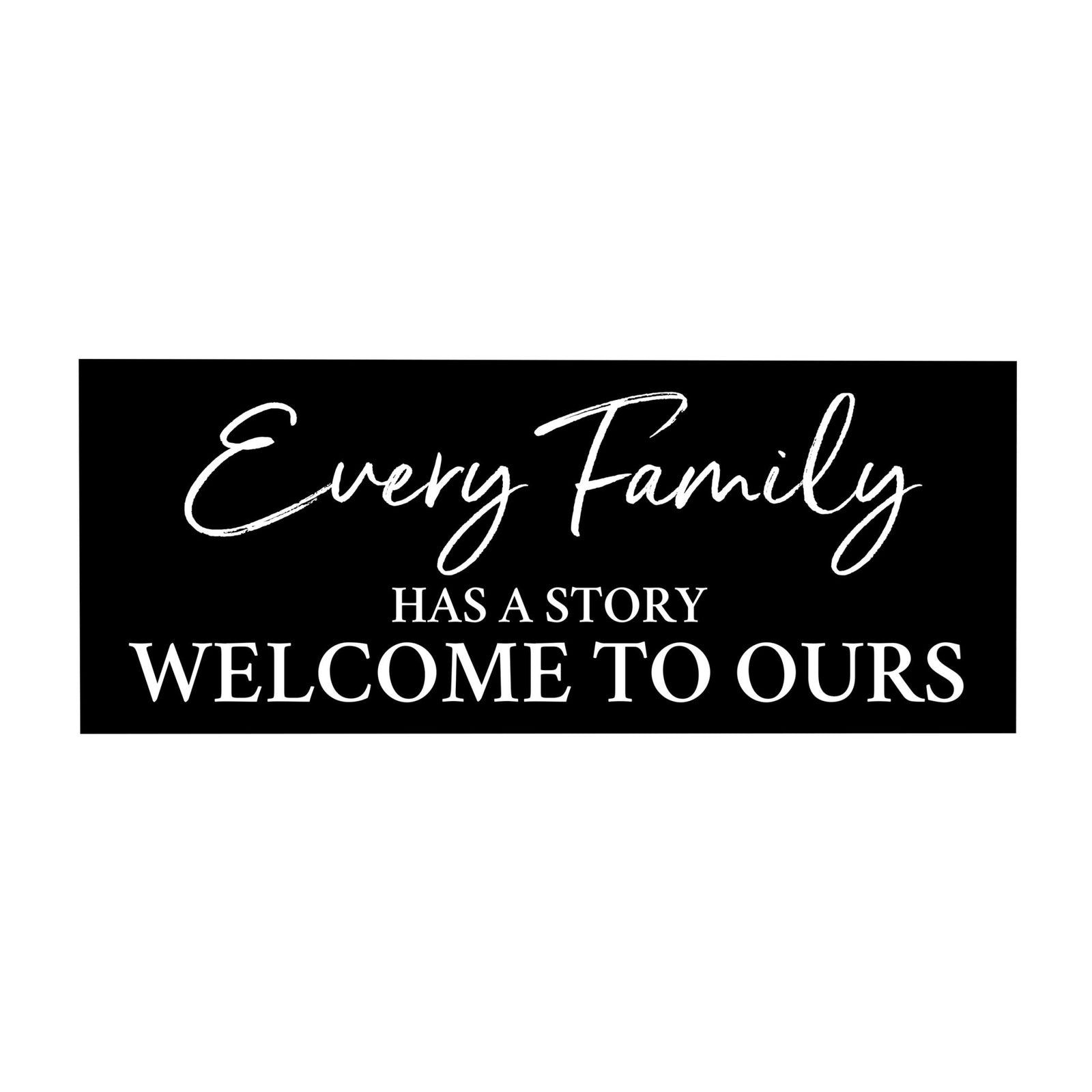 Inspirational Bible Quote Tabletop and Wall Decoration 10x4 - Every Family Has - LifeSong Milestones