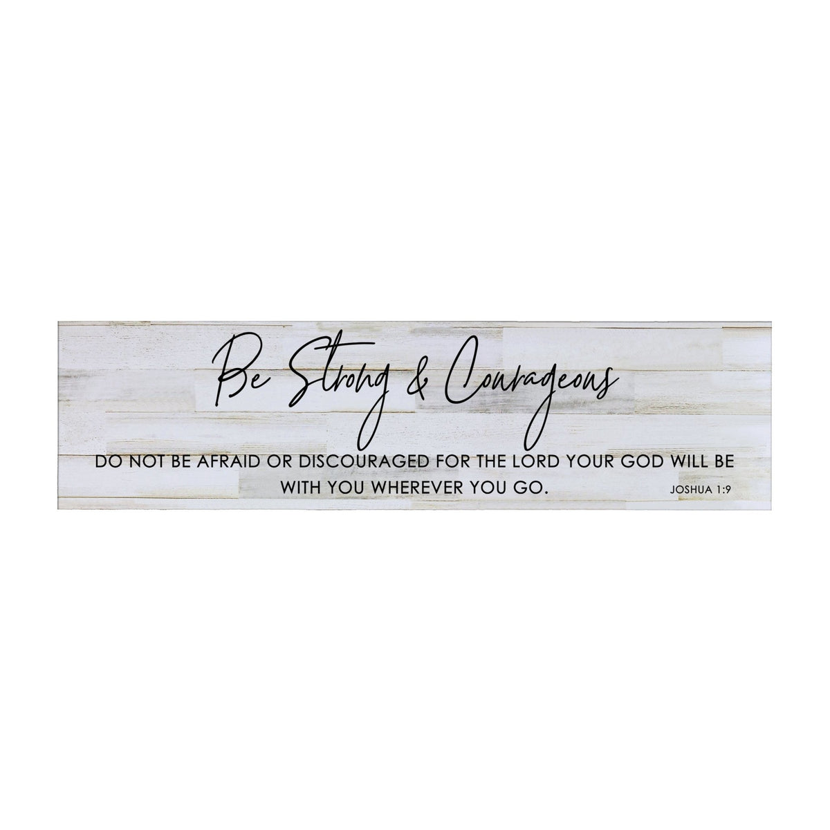 Inspirational Everyday Home and Family Wooden Wall Art Hanging Plaque 10 x 40 – Be Strong & Courageous - LifeSong Milestones