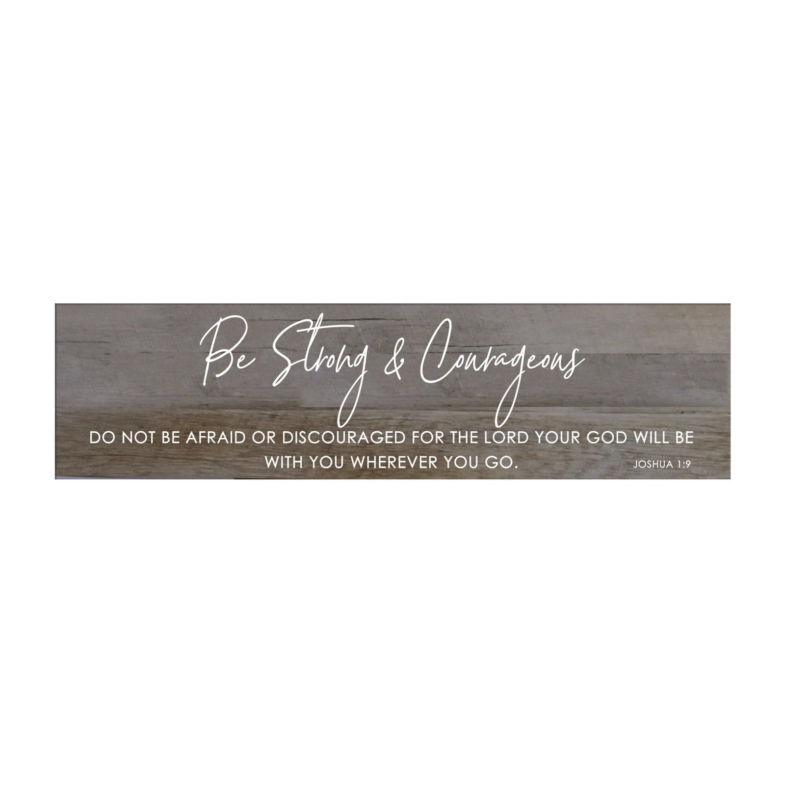 Inspirational Everyday Home and Family Wooden Wall Art Hanging Plaque 10 x 40 – Be Strong & Courageous - LifeSong Milestones