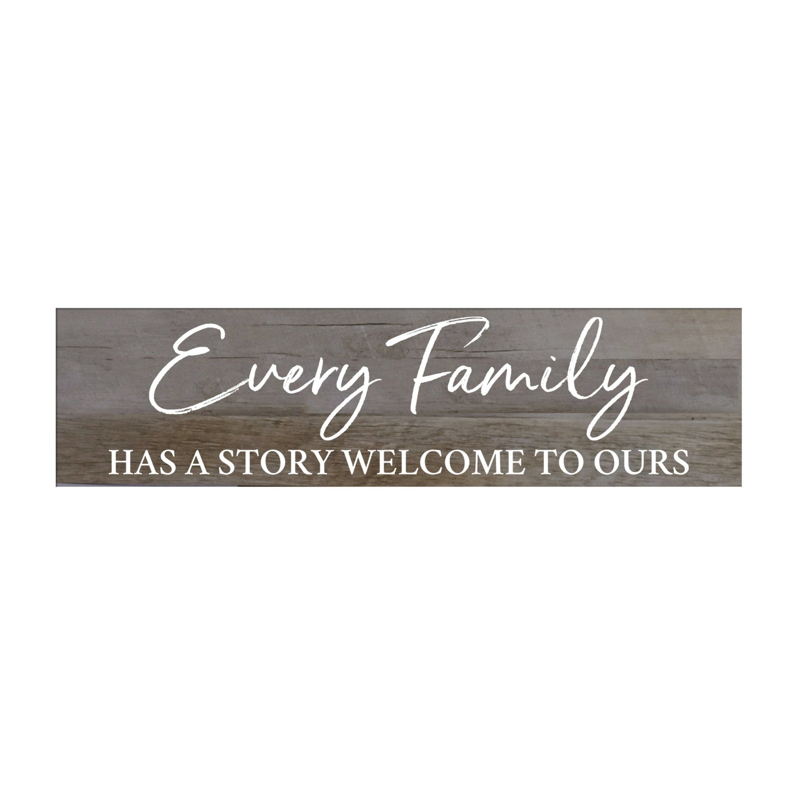 Inspirational Everyday Home and Family Wooden Wall Art Hanging Plaque 10 x 40 – Every Family Has A - LifeSong Milestones