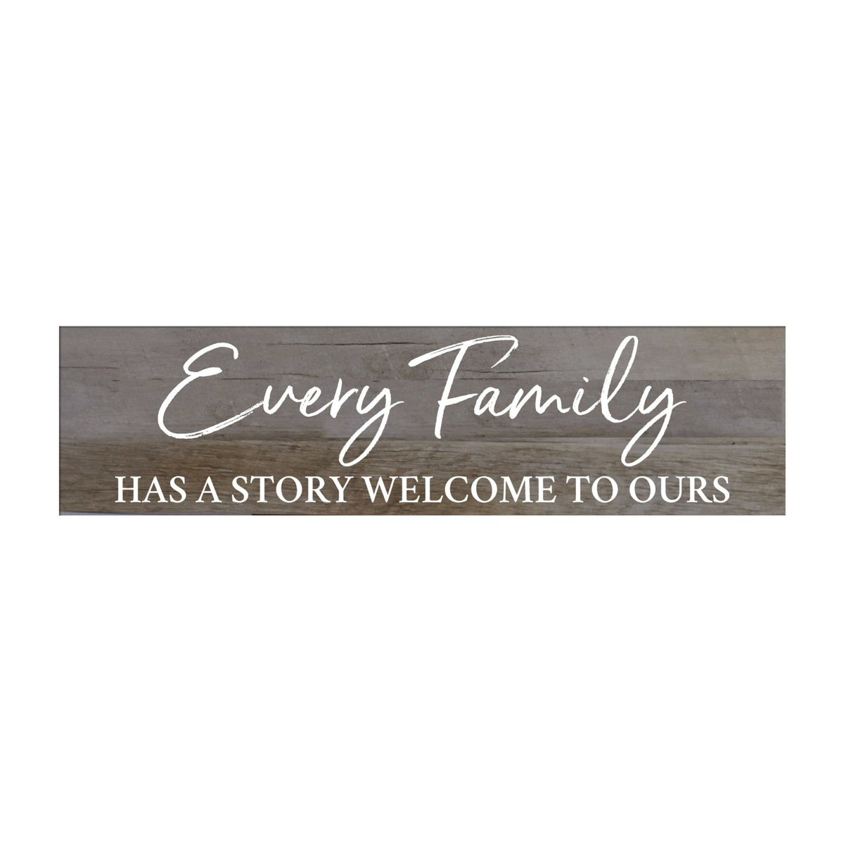 Inspirational Everyday Home and Family Wooden Wall Art Hanging Plaque 10 x 40 – Every Family Has A - LifeSong Milestones