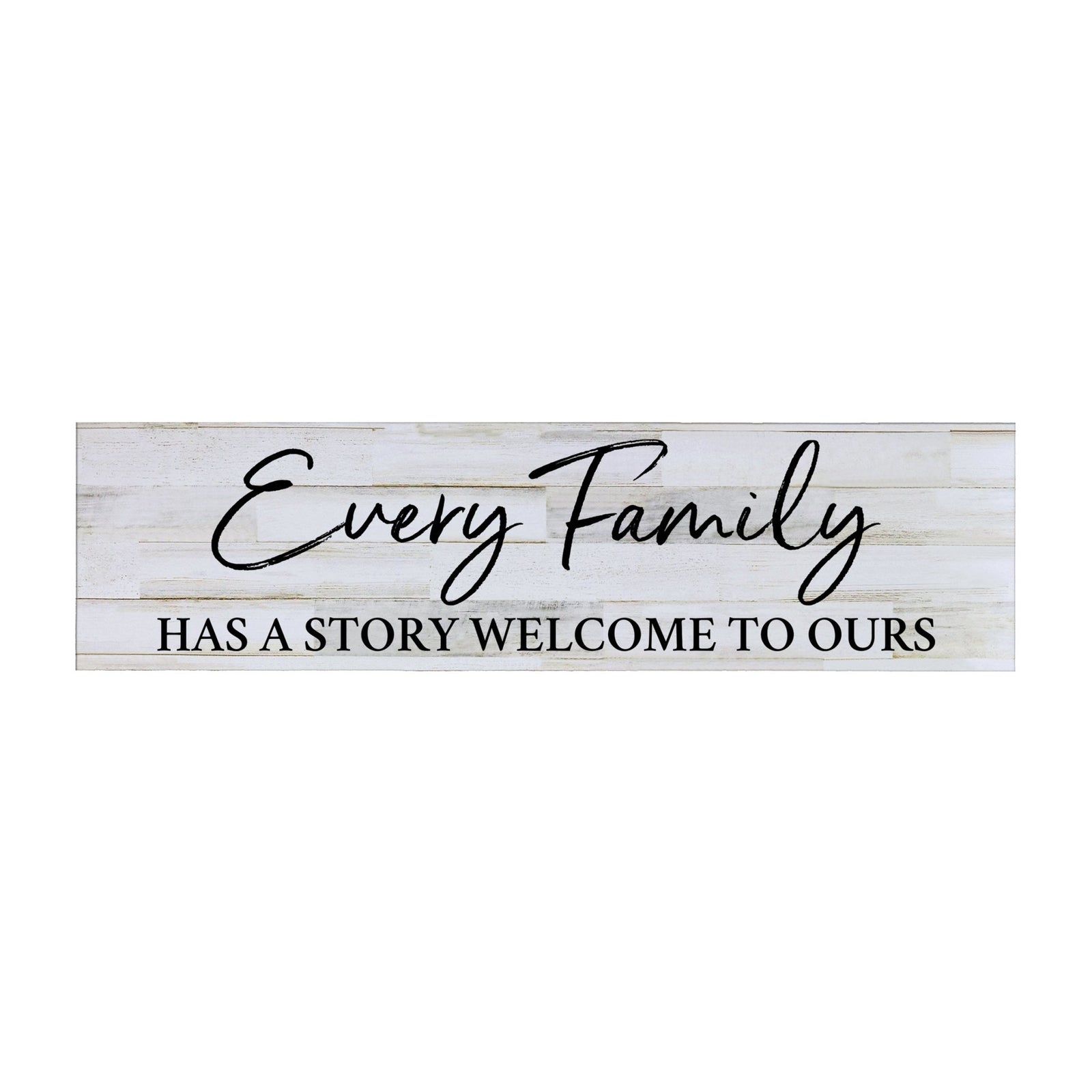 Inspirational Everyday Home and Family Wooden Wall Art Hanging Plaque 10 x 40 – Every Family Has A - LifeSong Milestones