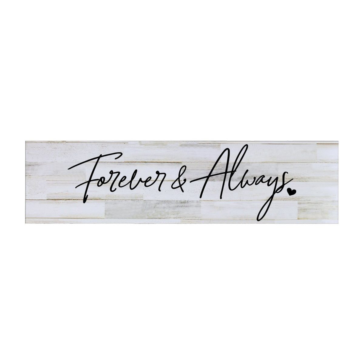 Inspirational Everyday Home and Family Wooden Wall Art Hanging Plaque 10 x 40 – Forever & Always - LifeSong Milestones