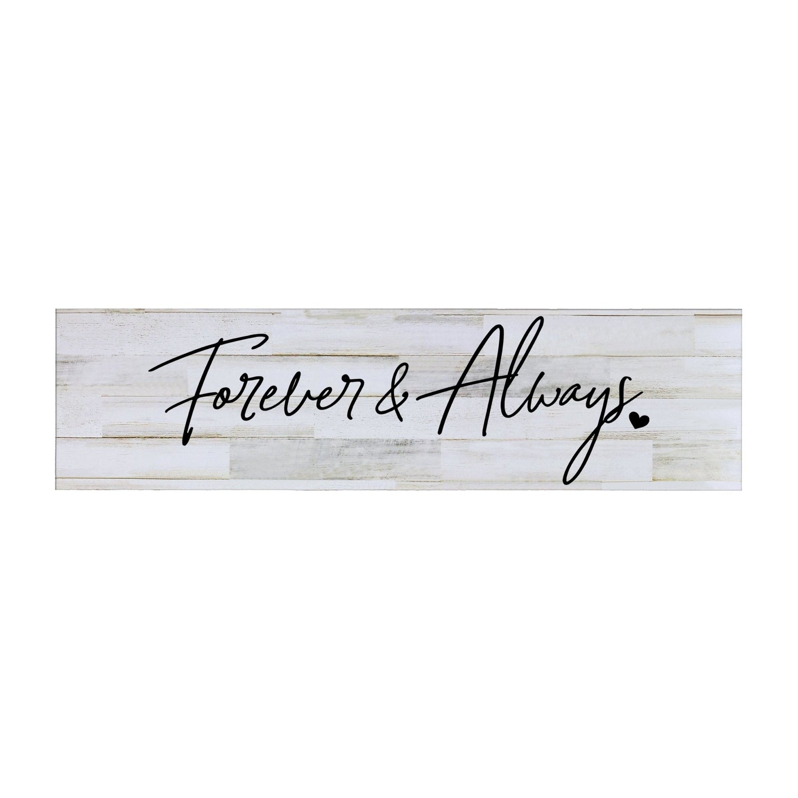 Inspirational Everyday Home and Family Wooden Wall Art Hanging Plaque 10 x 40 – Forever & Always - LifeSong Milestones