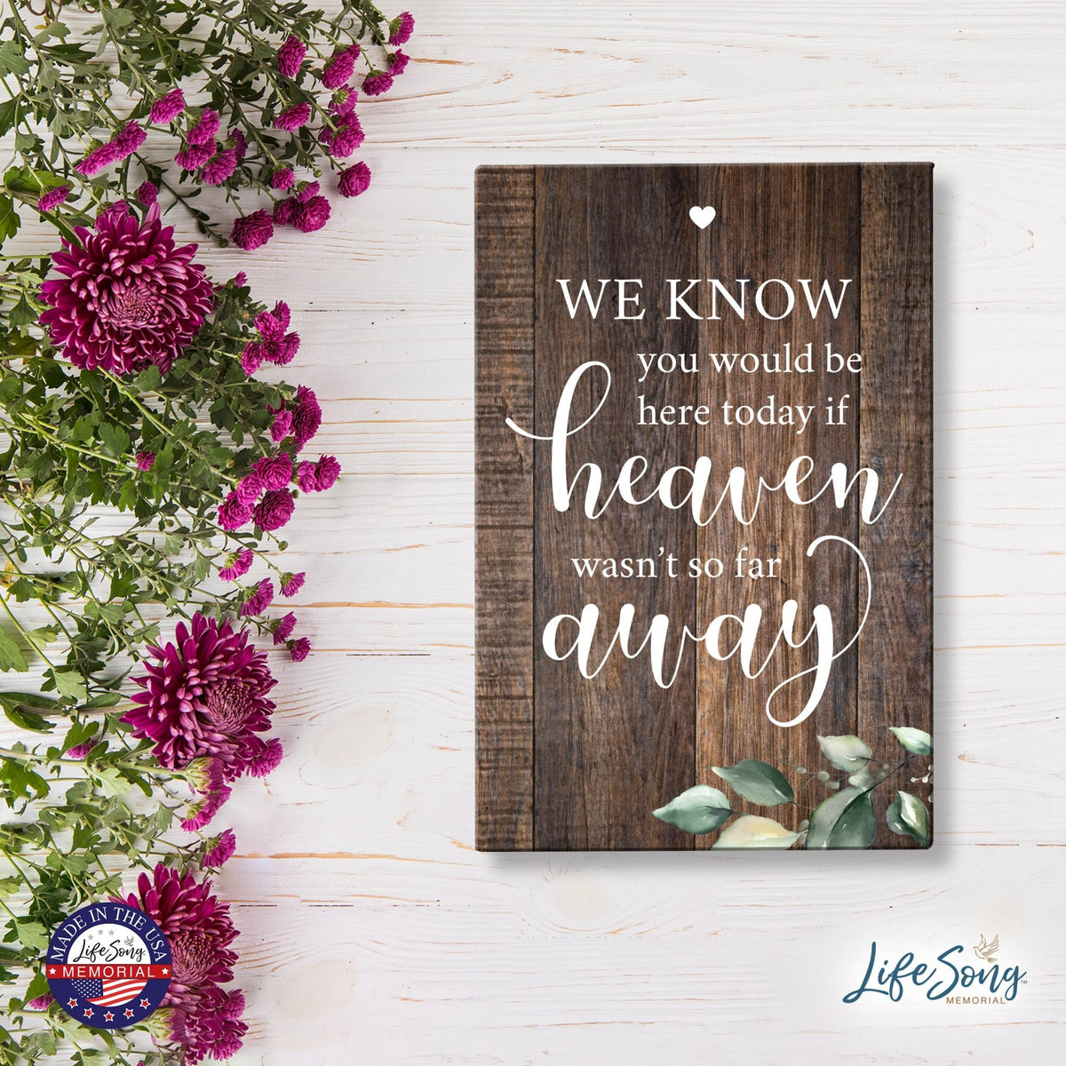 Inspirational Memorial 5.5x8 Wooden Tabletop Home Decorations - We Know You Would - LifeSong Milestones