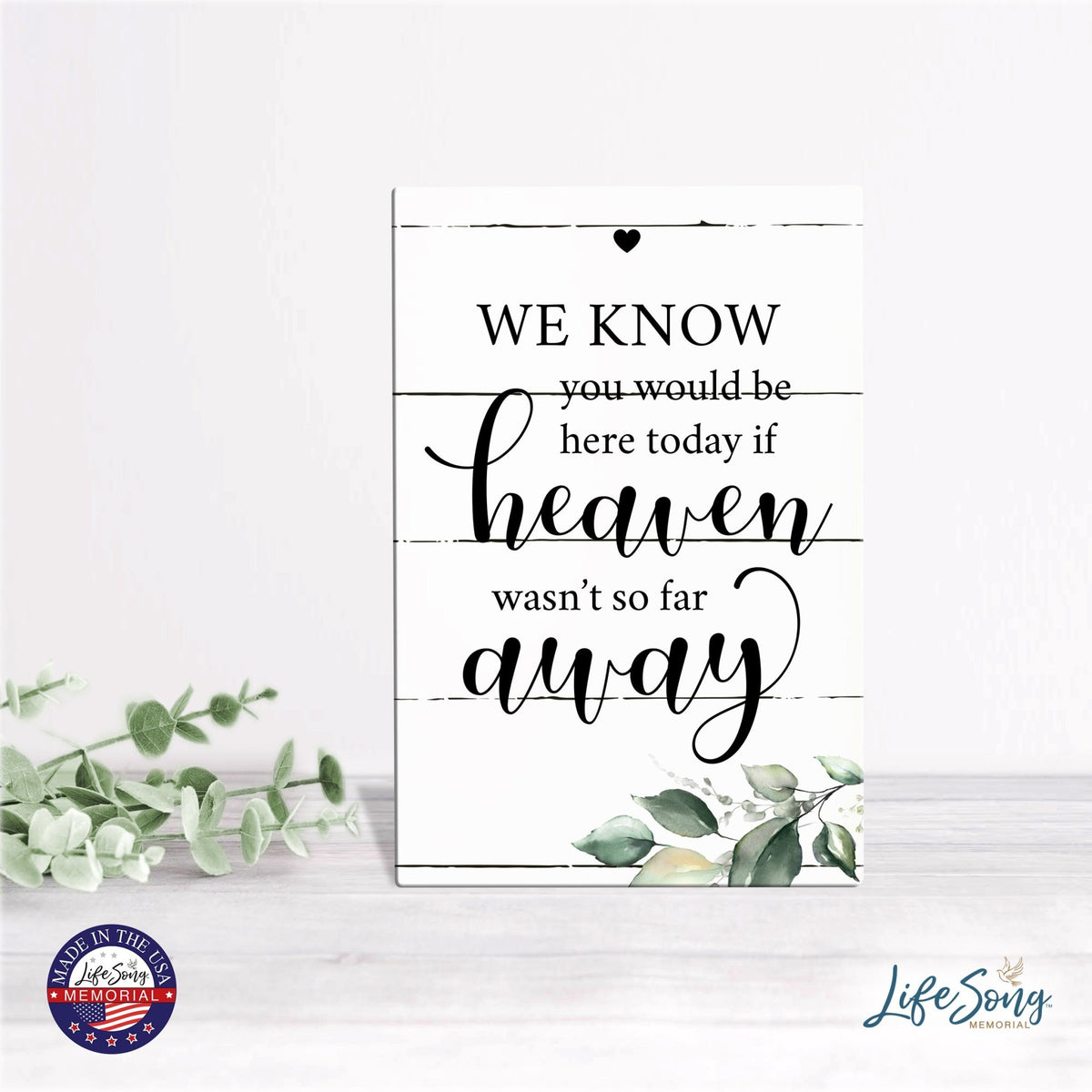 Inspirational Memorial 5.5x8 Wooden Tabletop Home Decorations - We Know You Would - LifeSong Milestones