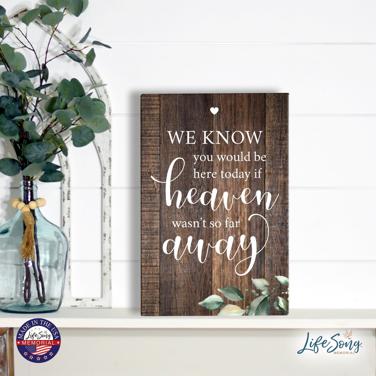 Inspirational Memorial 5.5x8 Wooden Tabletop Home Decorations - We Know You Would - LifeSong Milestones