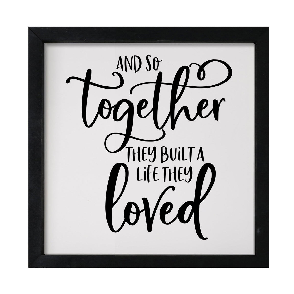 Inspiring Modern Framed Shadow Box 7x7in - And So Together They Built A Life - LifeSong Milestones