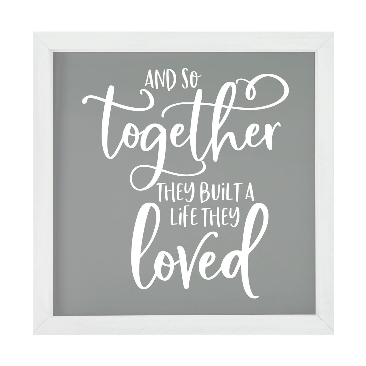 Inspiring Modern Framed Shadow Box 7x7in - And So Together They Built A Life - LifeSong Milestones