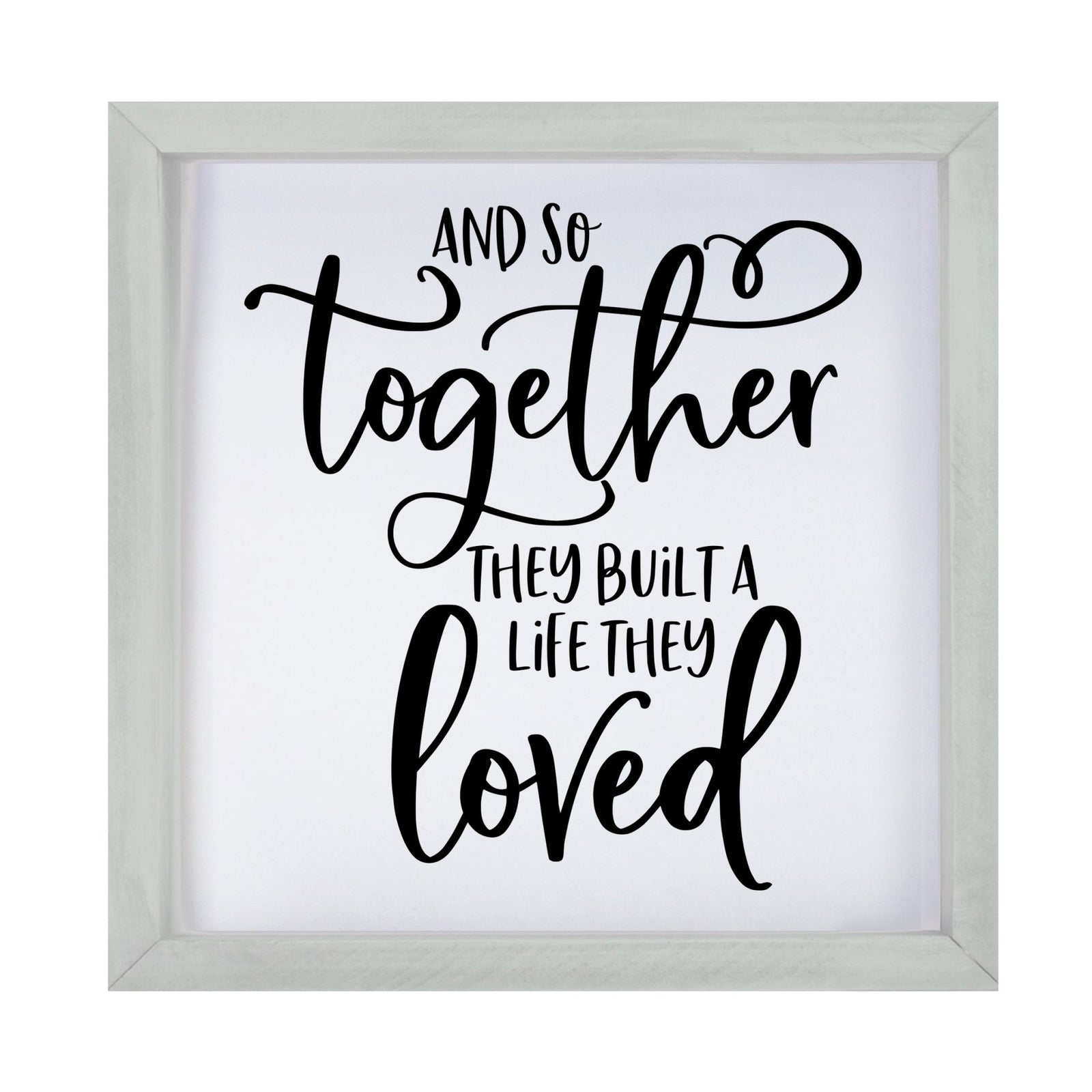 Inspiring Modern Framed Shadow Box 7x7in - And So Together They Built A Life - LifeSong Milestones