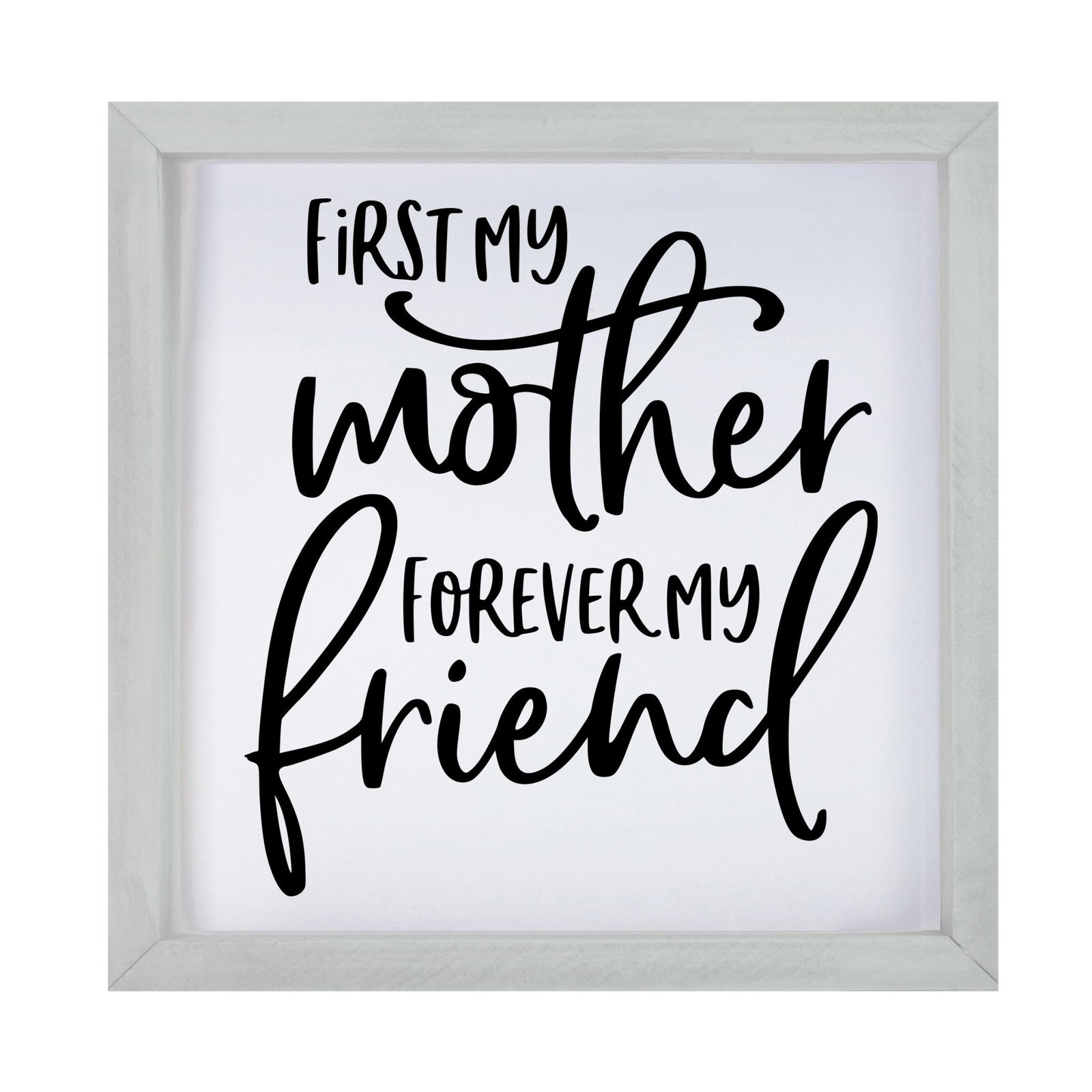 Inspiring Modern Framed Shadow Box 7x7in - First My Mother Forever My Friend - LifeSong Milestones