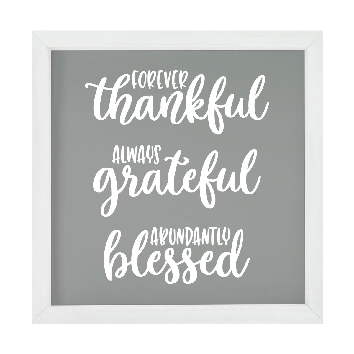 Inspiring Modern Framed Shadow Box 7x7in - Forever Thankful Always Grateful - LifeSong Milestones
