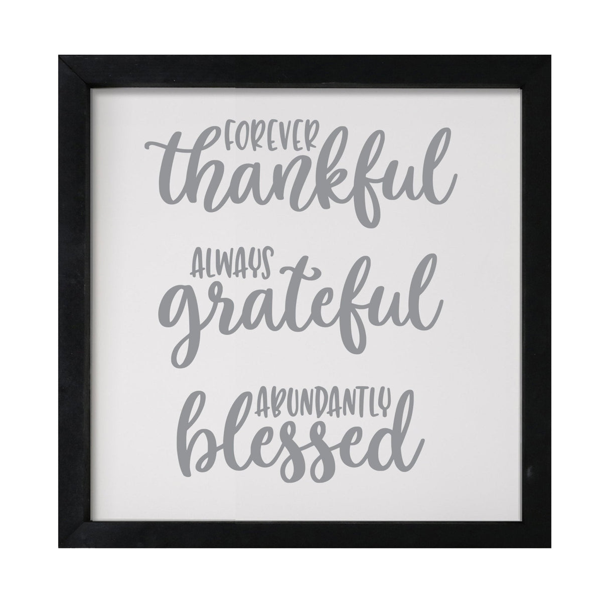 Inspiring Modern Framed Shadow Box 7x7in - Forever Thankful Always Grateful - LifeSong Milestones
