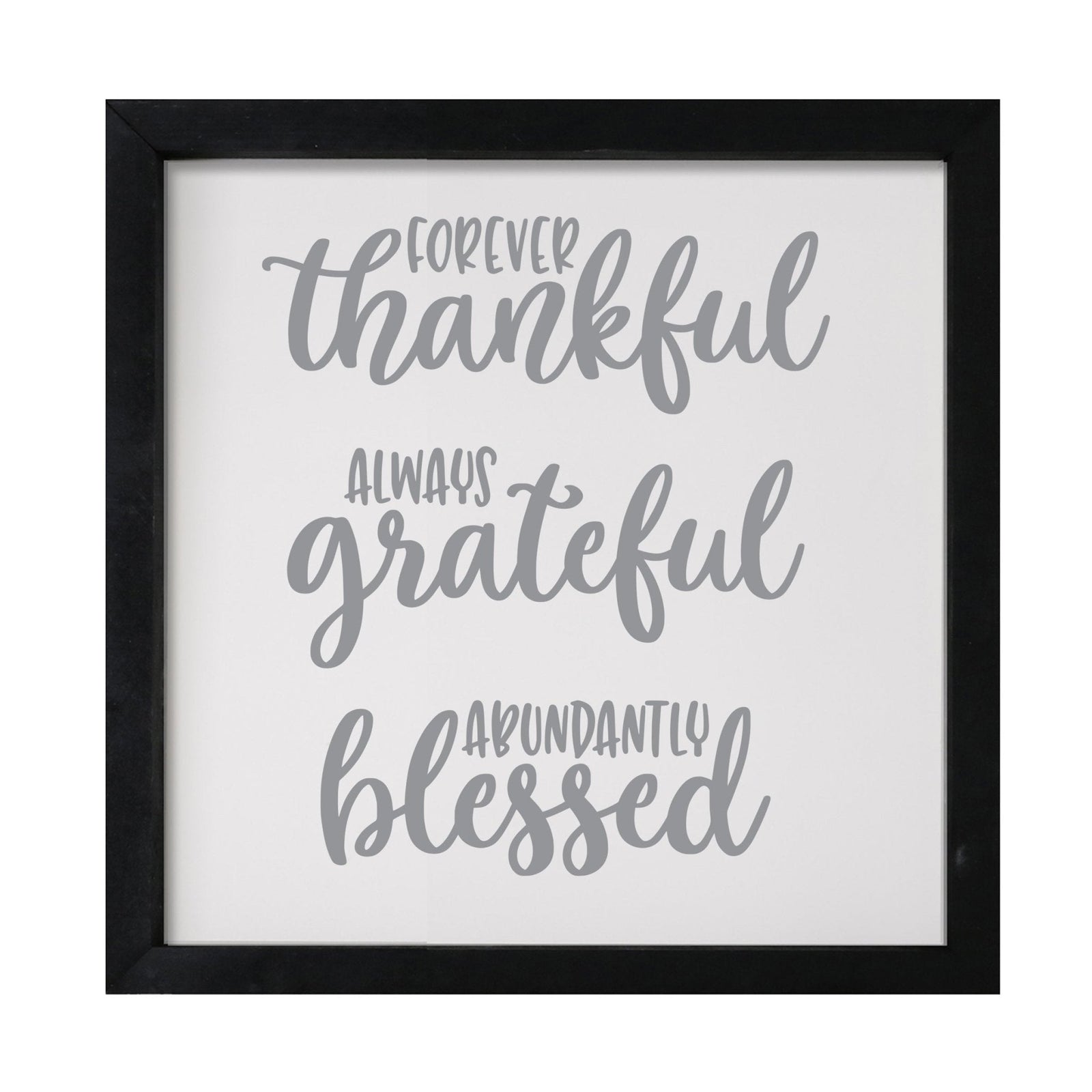 Inspiring Modern Framed Shadow Box 7x7in - Forever Thankful Always Grateful - LifeSong Milestones