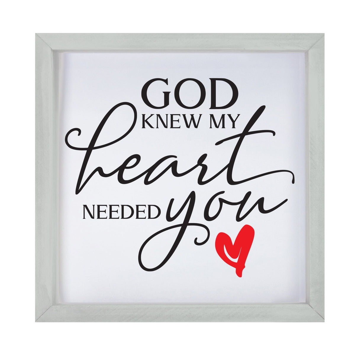 Inspiring Modern Framed Shadow Box 7x7in - God Knew My Heart Needed You (Heart) - LifeSong Milestones
