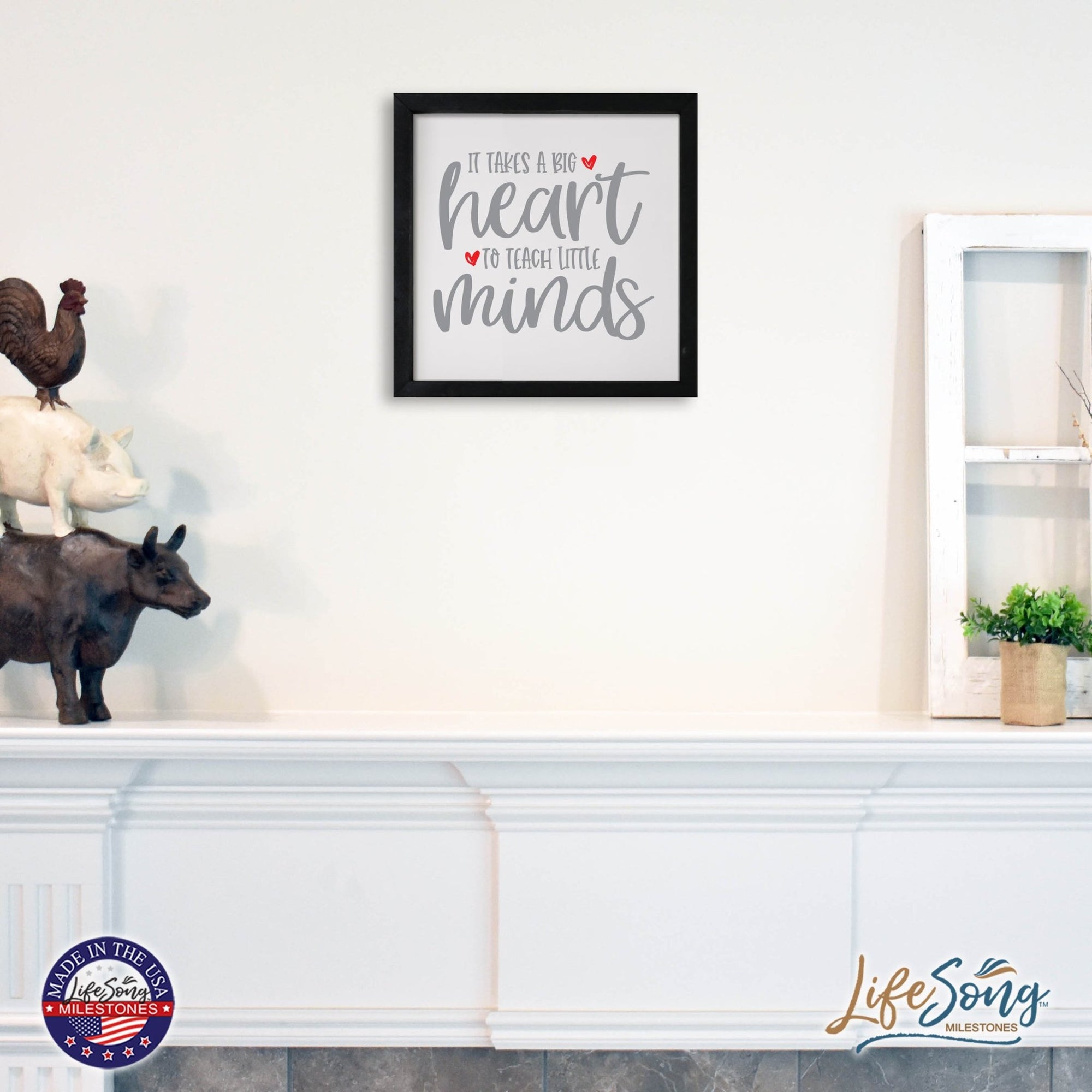 Inspiring Modern Framed Shadow Box 7x7in - It Takes A Big Heart To Teach - LifeSong Milestones