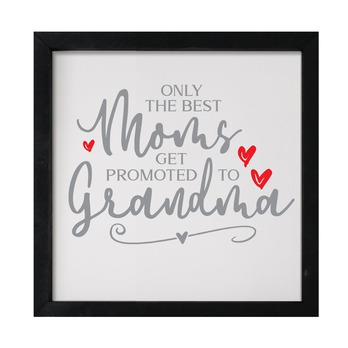 Inspiring Modern Framed Shadow Box 7x7in - Only The Best Moms - LifeSong Milestones