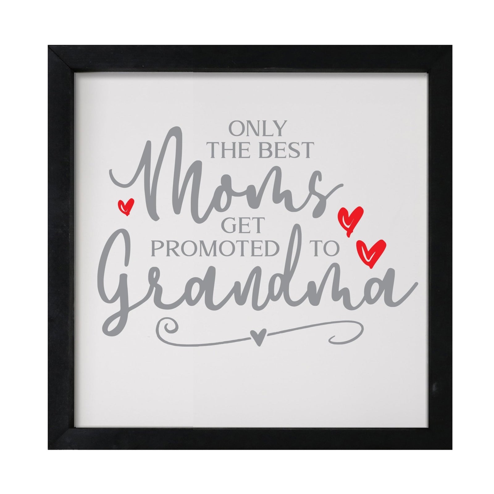 Inspiring Modern Framed Shadow Box 7x7in - Only The Best Moms - LifeSong Milestones
