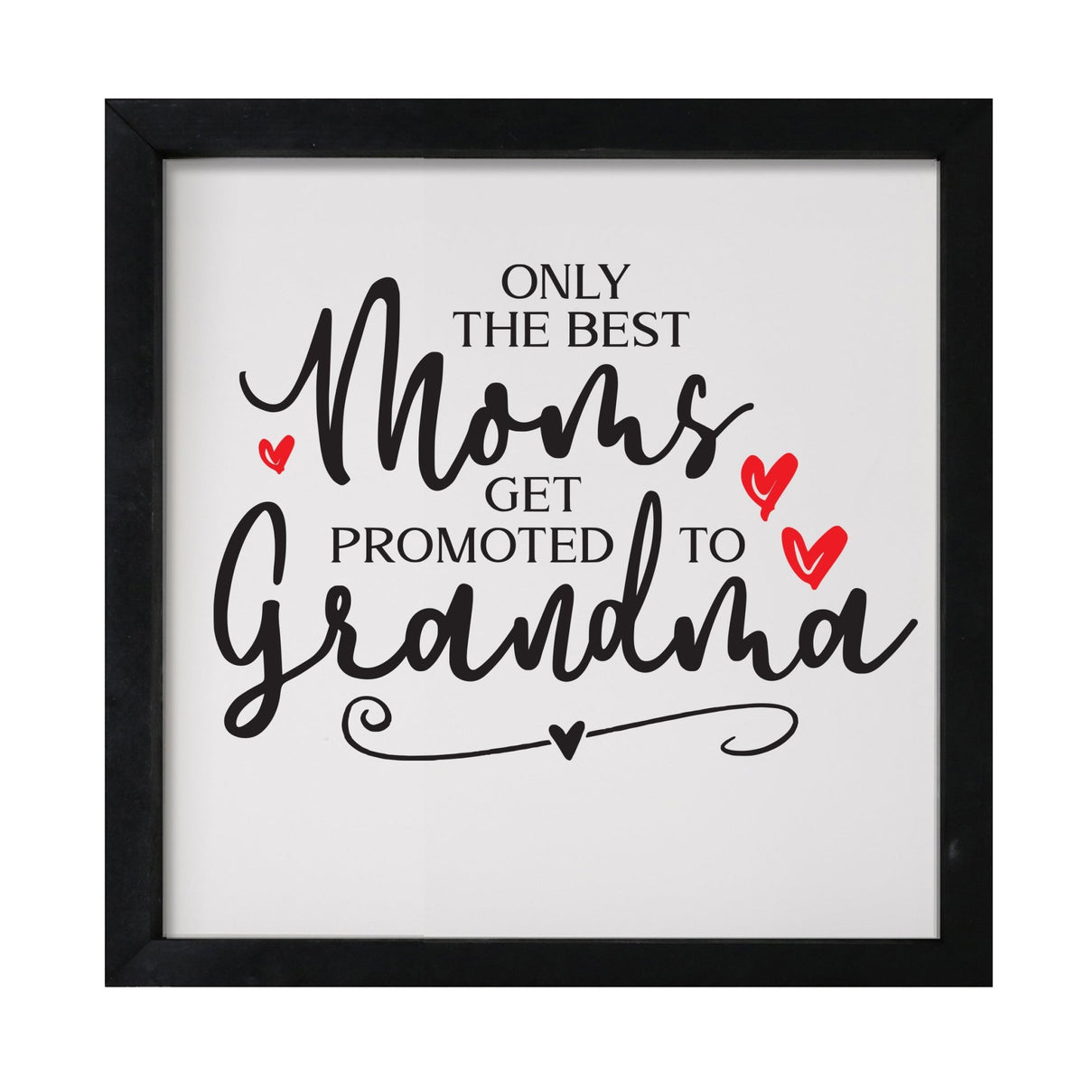 Inspiring Modern Framed Shadow Box 7x7in - Only The Best Moms - LifeSong Milestones