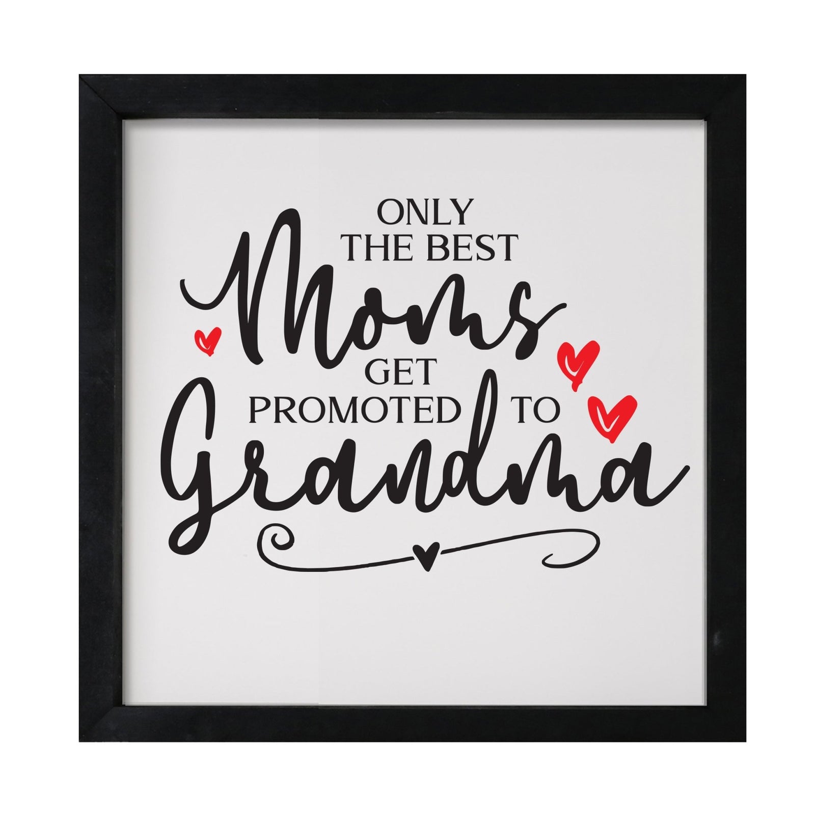 Inspiring Modern Framed Shadow Box 7x7in - Only The Best Moms - LifeSong Milestones