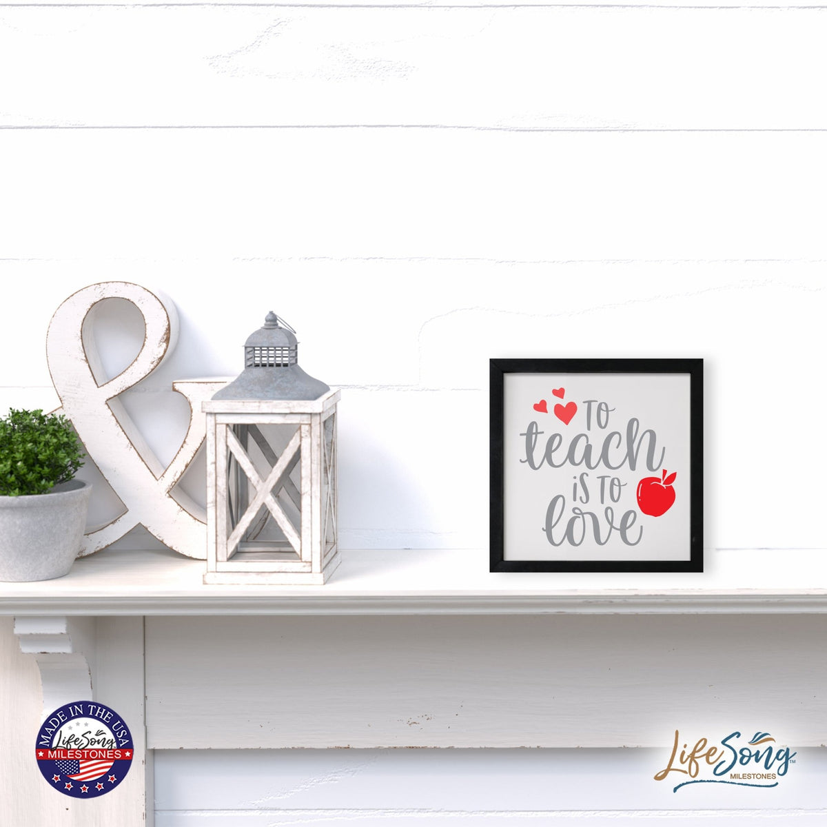 Inspiring Modern Framed Shadow Box 7x7in - To Teach Is To Love - LifeSong Milestones