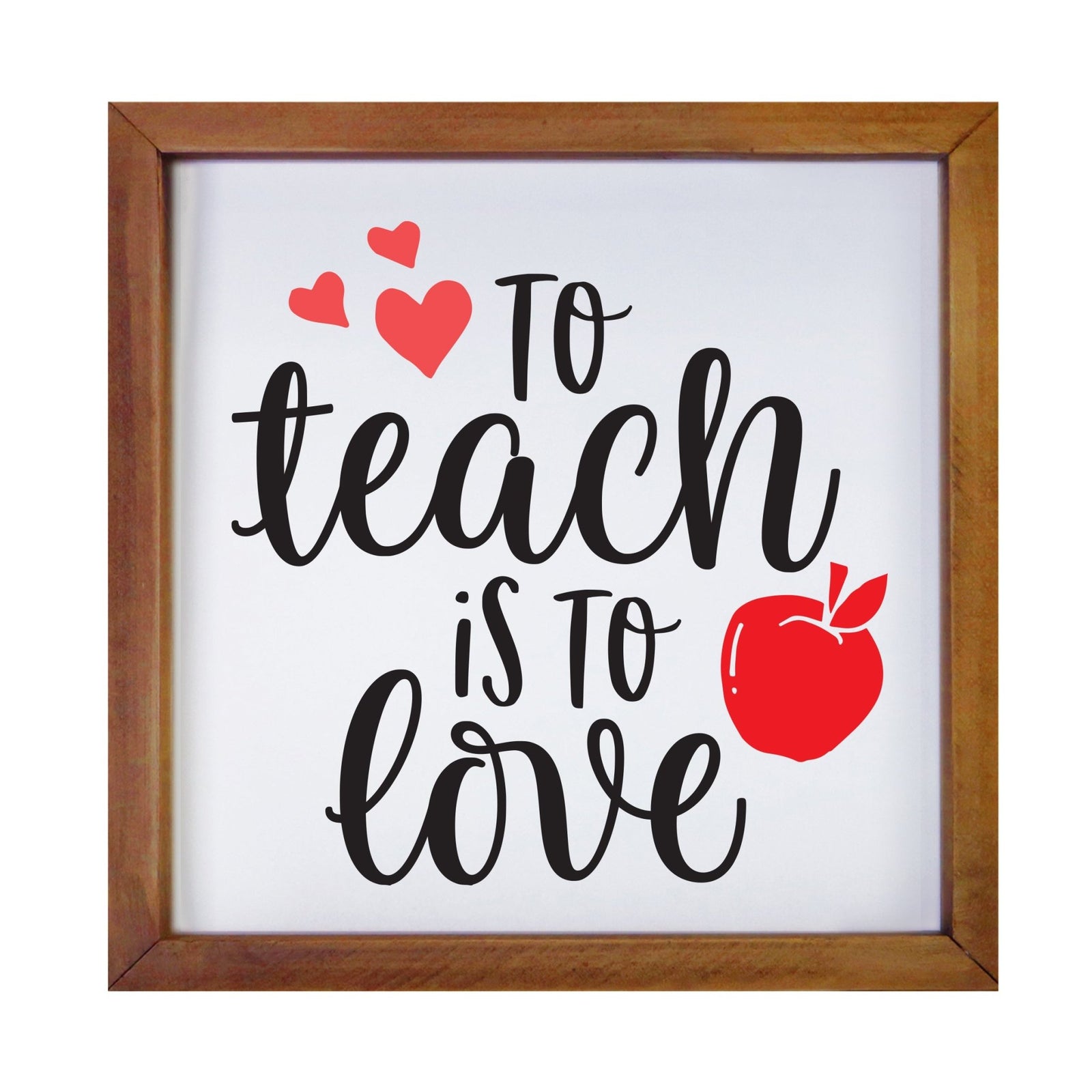 Inspiring Modern Framed Shadow Box 7x7in - To Teach Is To Love - LifeSong Milestones