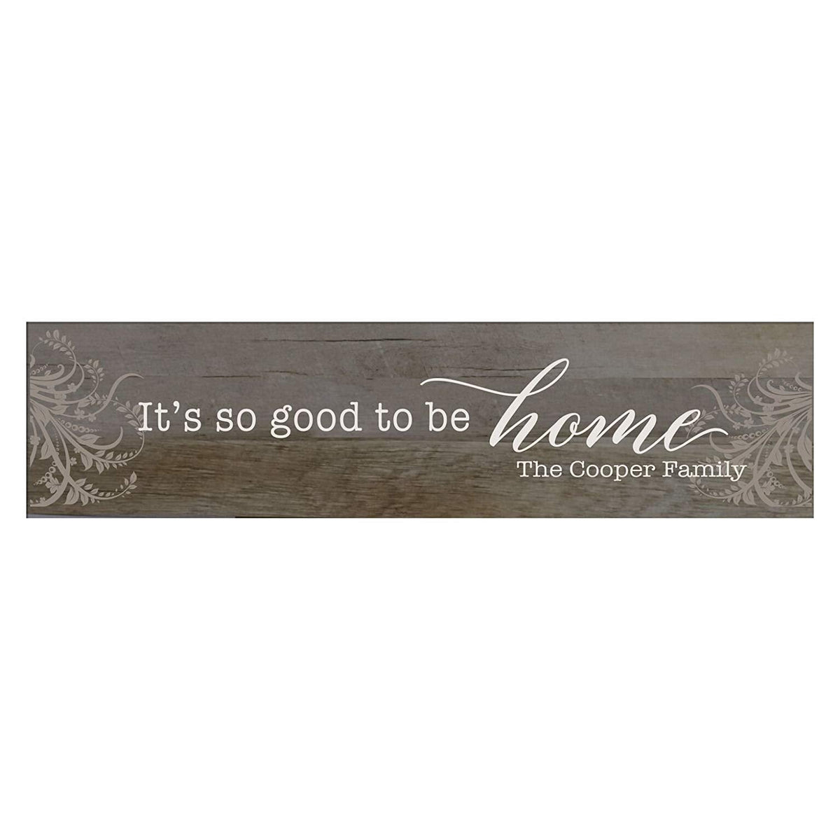 It&#39;s So Good To Be Home Wooden Wall Sign Art Size 10 x 40 - LifeSong Milestones