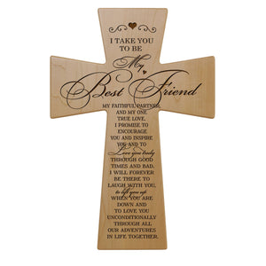 LifeSong Milestones Engraved Wedding Vow Wall Cross - I Take You To Be My Best Friend - LifeSong Milestones