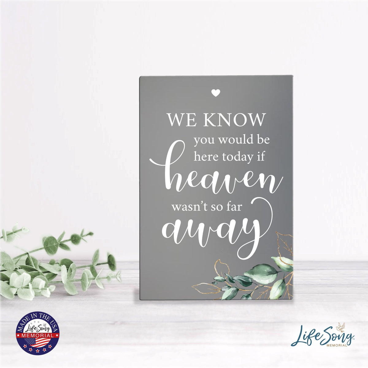 Memorial 5.5x8 Wooden Table Top and shelf decor Home Décor - We Know You Would - LifeSong Milestones