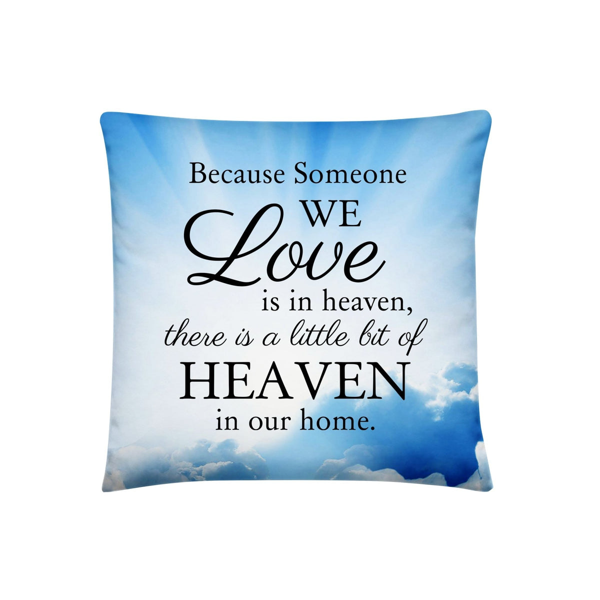 Memorial Sympathy Throw Pillow for Home Décor - Because Someone We Love - LifeSong Milestones
