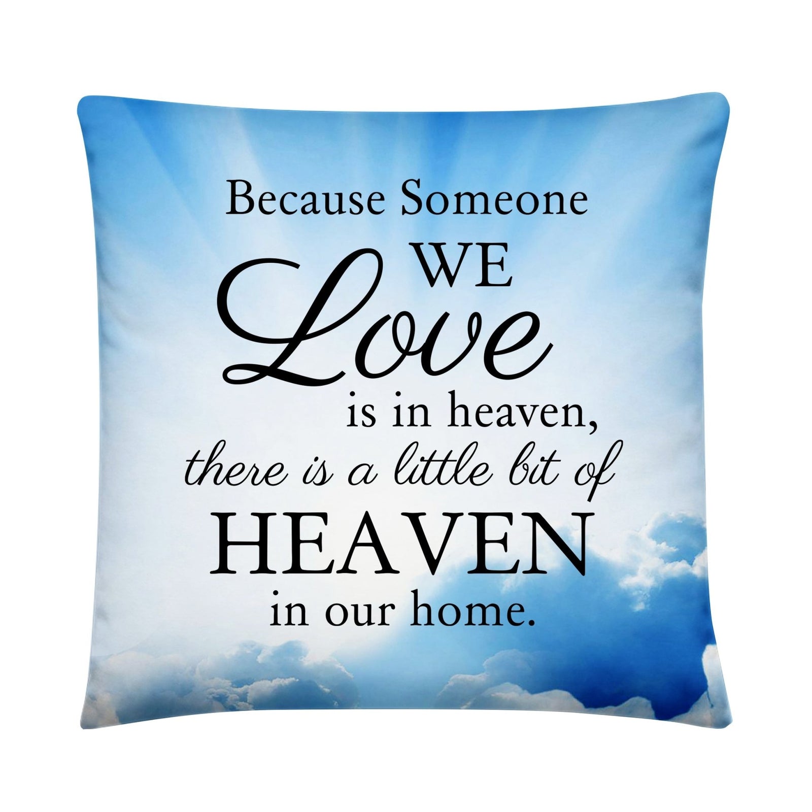 Memorial Sympathy Throw Pillow for Home Décor - Because Someone We Love - LifeSong Milestones