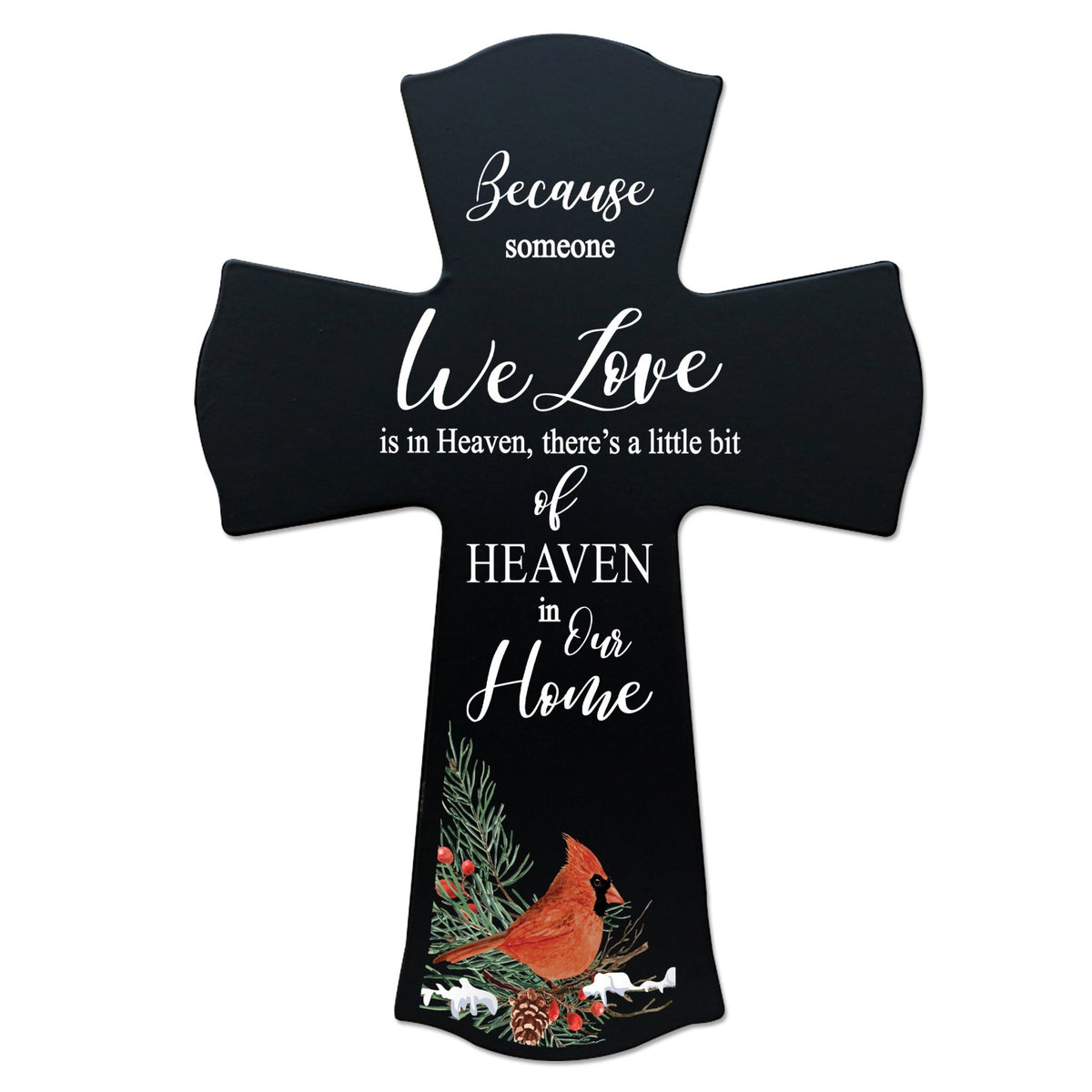 Memorial Wooden Wall Cross 8x11 Cardinal Bereavement Gift for Loss on Loved One – Because Someone We Love - LifeSong Milestones