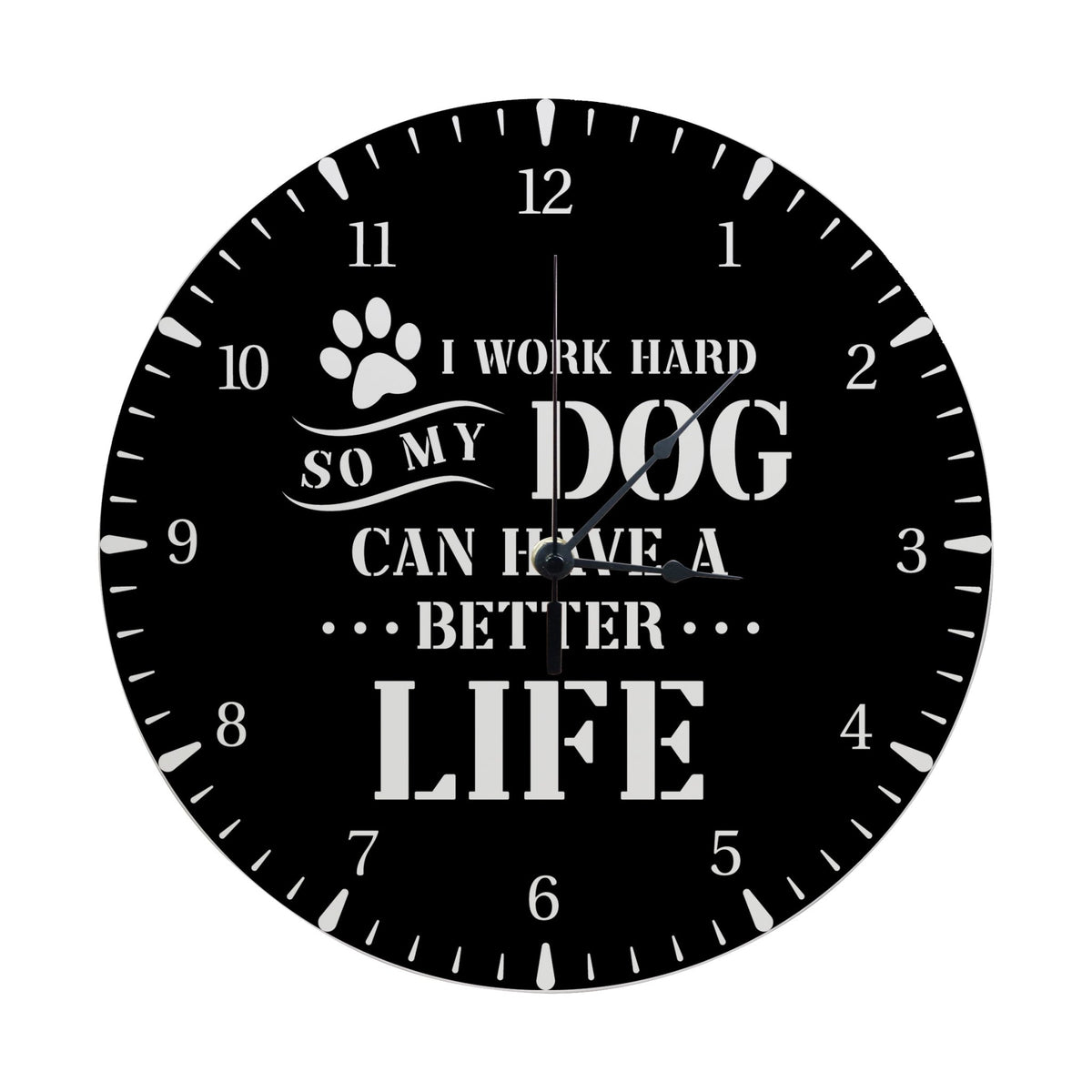 Minimalist Roman Numeral Wooden Clock For Walls Or Countertop Display For Pet Owners - I Work Hard - LifeSong Milestones