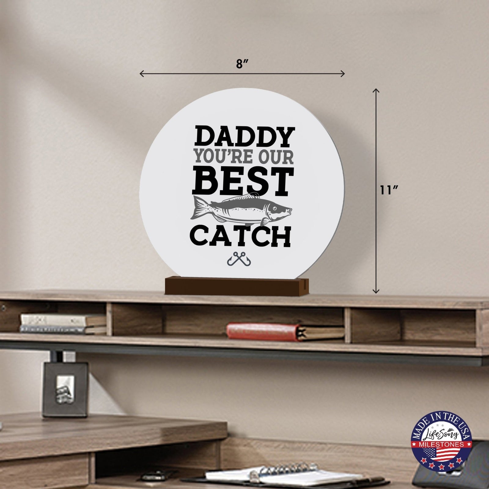 Minimalist White Round Sign With Wooden Base For A Fisherman Dad Gift Ideas - Daddy Your The Best - LifeSong Milestones