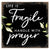 Modern 6x6in Wooden Sign (Life Is Fragile Handle) Inspirational Plaque and Tabletop Family Home Decoration - LifeSong Milestones