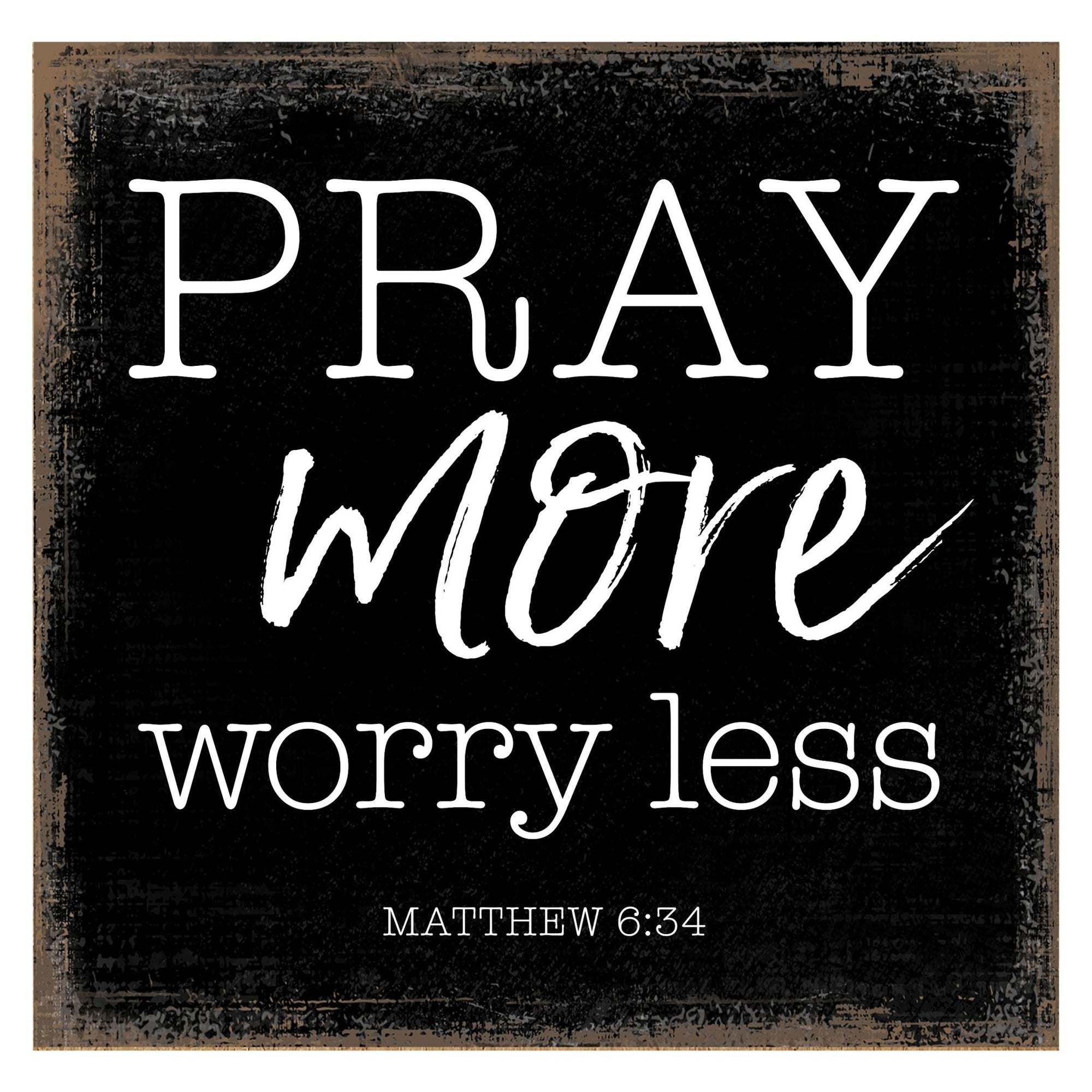 Modern 6x6in Wooden Sign (Pray More, Worry Less) Inspirational Plaque and Tabletop Family Home Decoration - LifeSong Milestones
