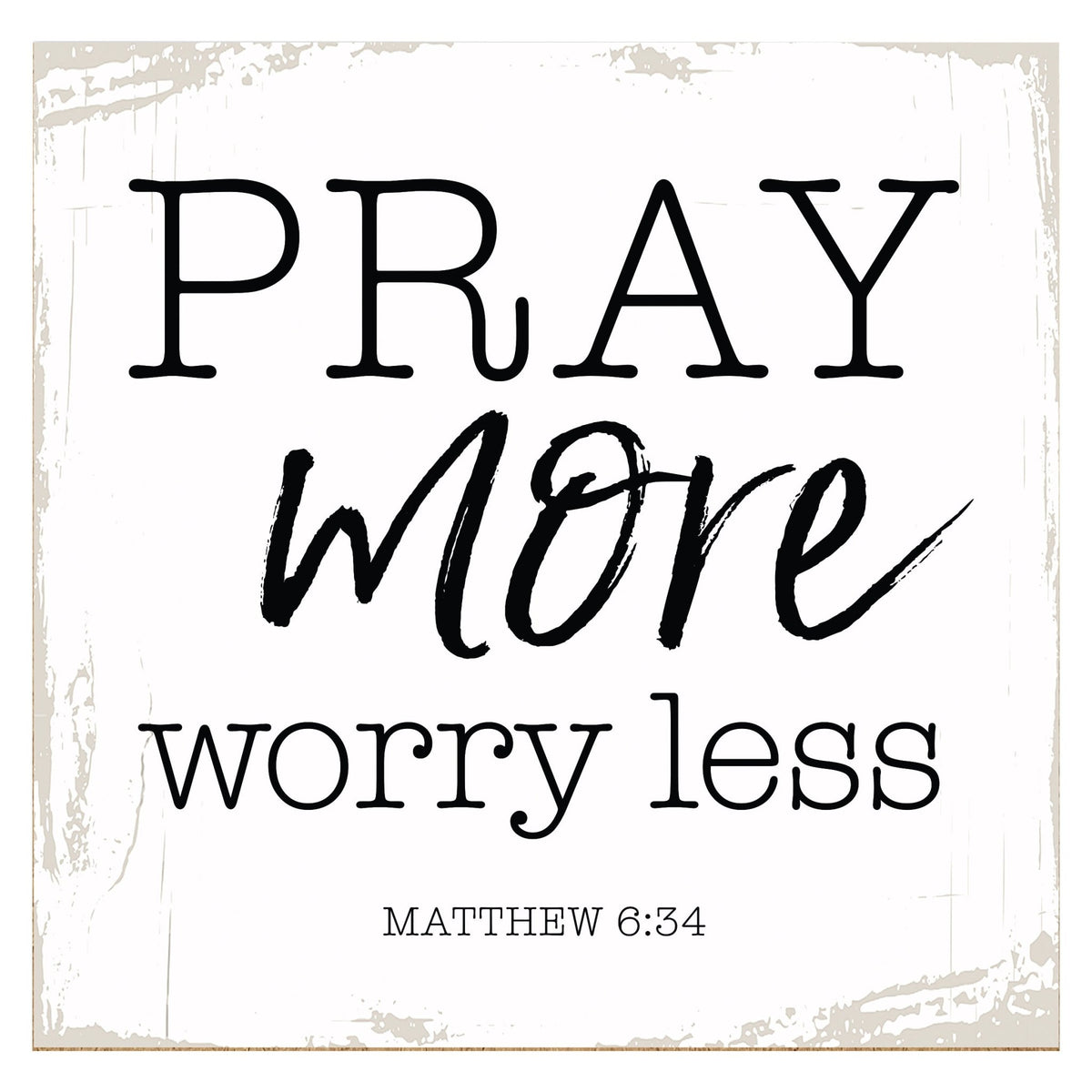 Modern 6x6in Wooden Sign (Pray More, Worry Less) Inspirational Plaque and Tabletop Family Home Decoration - LifeSong Milestones
