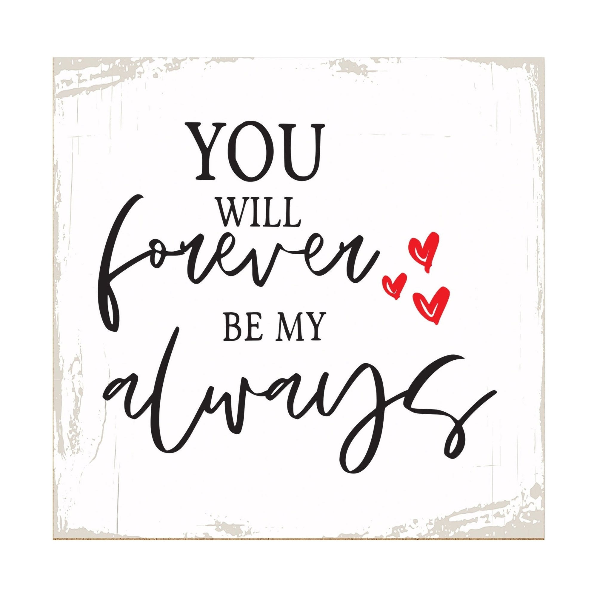 Modern EVERYDAY 6x6in Block shelf decor (You Will Forever Be My Always) Inspirational Plaque and Tabletop Family Home Decoration - LifeSong Milestones