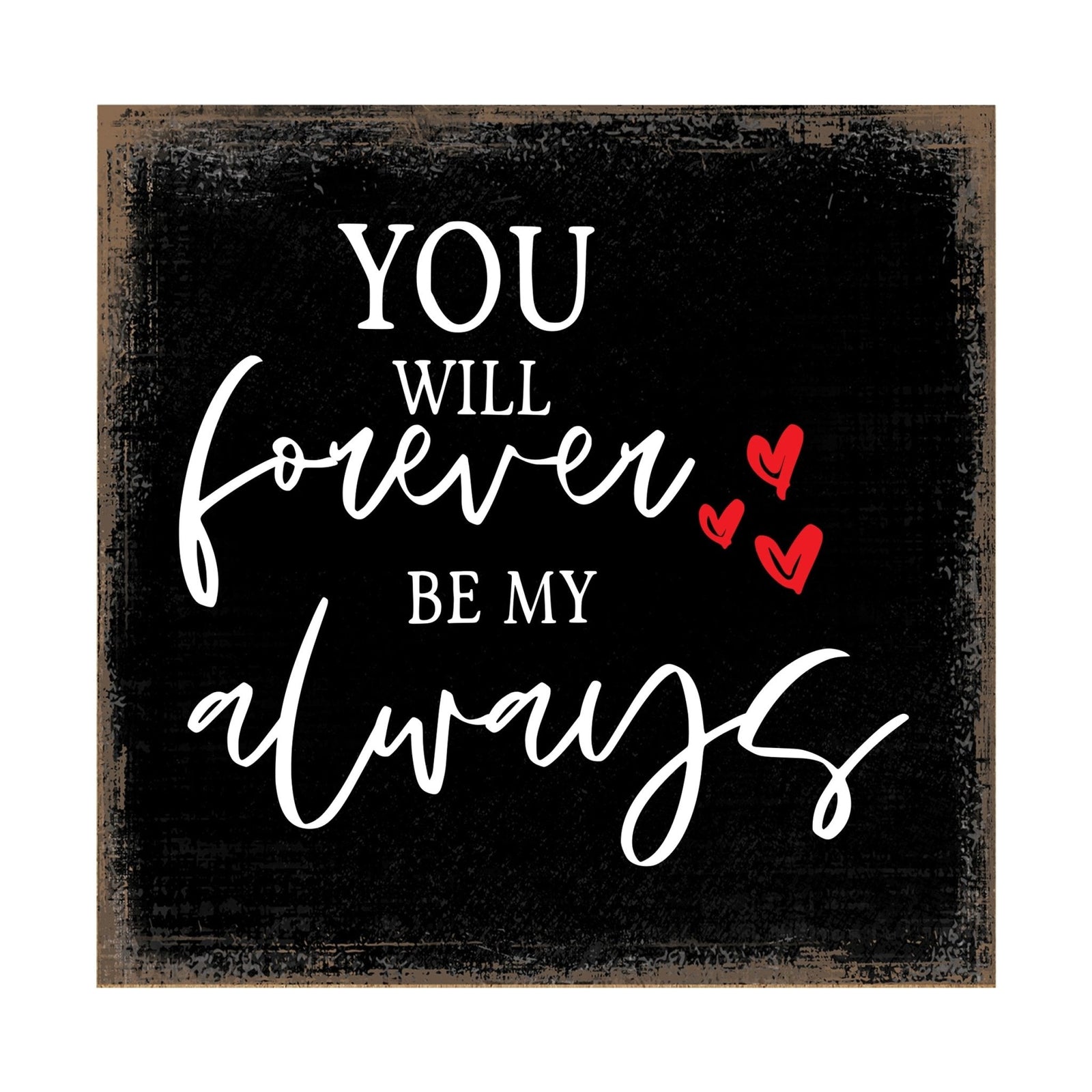 Modern EVERYDAY 6x6in Block shelf decor (You Will Forever Be My Always) Inspirational Plaque and Tabletop Family Home Decoration - LifeSong Milestones