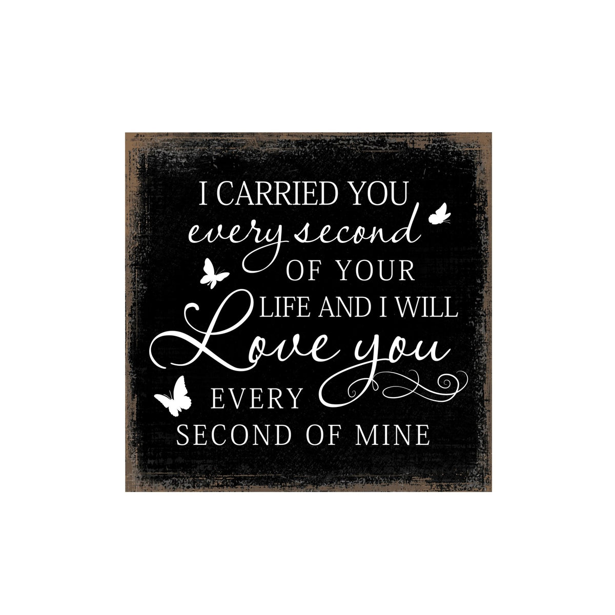 Modern Inspirational 6x6in Wooden Sign (I Carried You Every Second) Memorial Plaque Tabletop and shelf decor Family Home Decoration - LifeSong Milestones