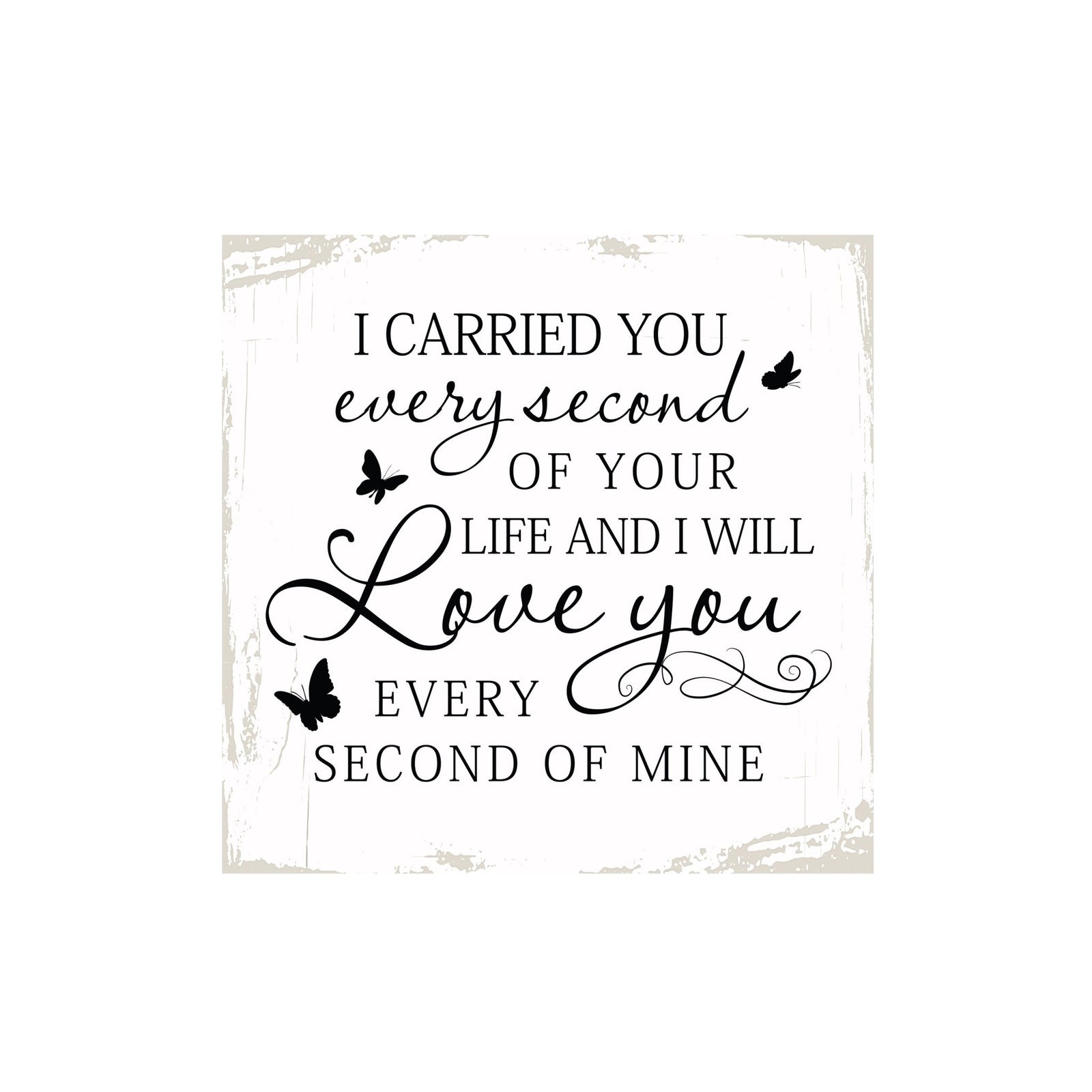 Modern Inspirational 6x6in Wooden Sign (I Carried You Every Second) Memorial Plaque Tabletop and shelf decor Family Home Decoration - LifeSong Milestones
