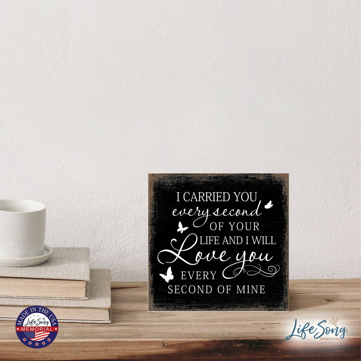 Modern Inspirational 6x6in Wooden Sign (I Carried You Every Second) Memorial Plaque Tabletop and shelf decor Family Home Decoration - LifeSong Milestones