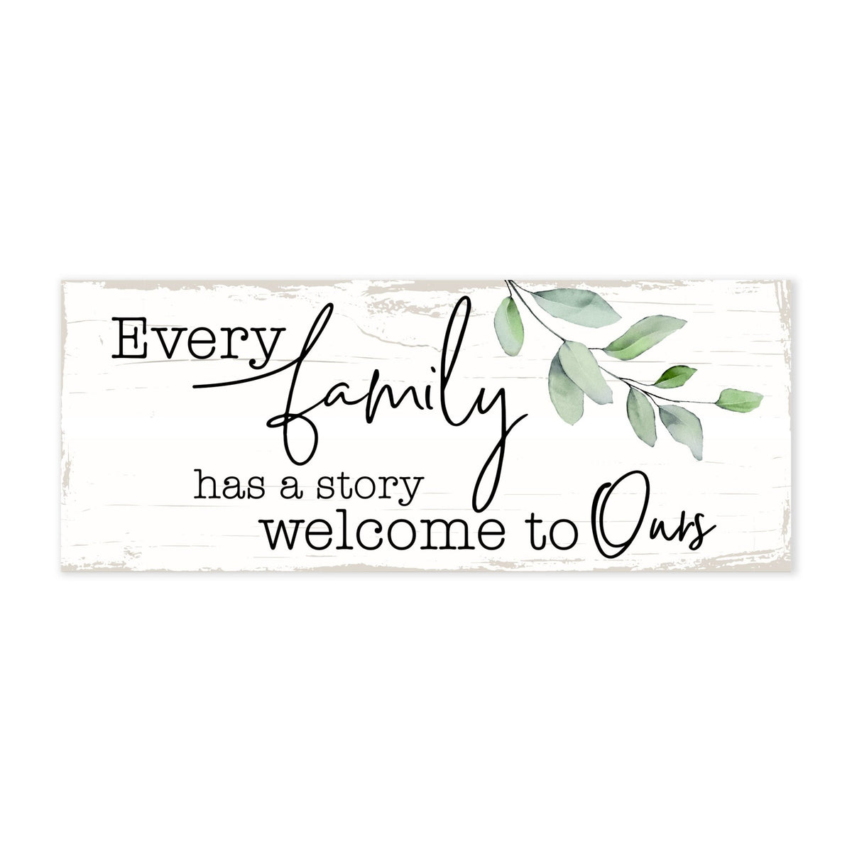 Modern Inspirational Everyday Home and Family Wooden Wall Art Hanging Plaque 4x10n – Every Family Has – for Family and Home Decorations - LifeSong Milestones